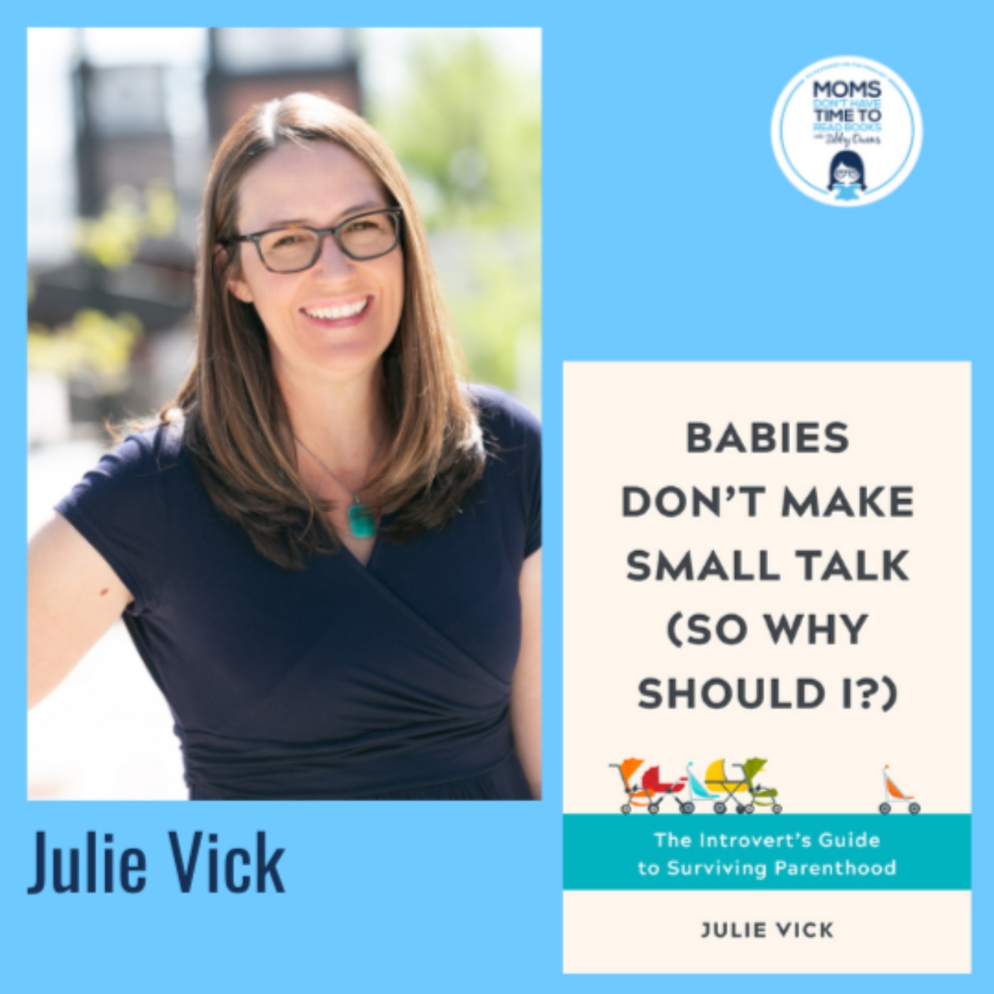 cover art for Julie Vick, BABIES DON'T MAKE SMALL TALK (SO WHY SHOULD I?): The Introvert's Guide to Surviving Parenthood