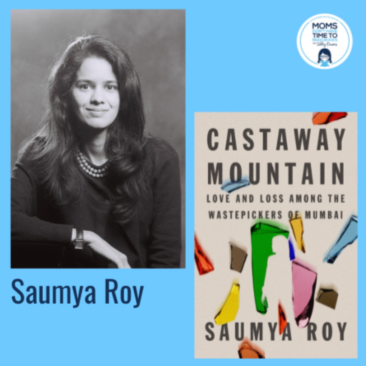 Saumya Roy, CASTAWAY MOUNTAIN: Love and Loss Among the Wastepickers of Mumbai