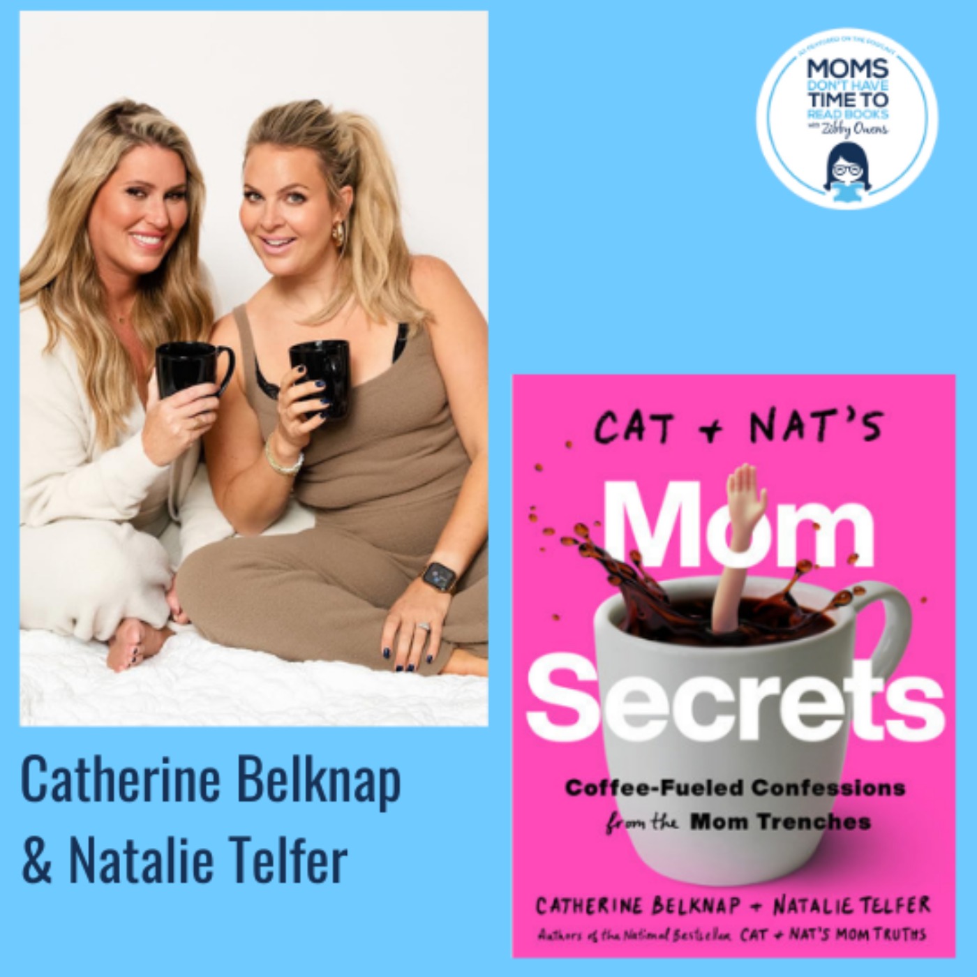 cover art for Catherine Belknap and Natalie Telfer, CAT AND NAT'S MOM SECRETS: Coffee-Fueled Confessions from the Mom Trenches