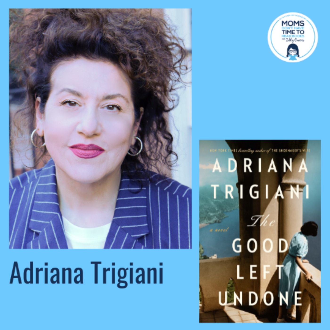 Adriana Trigiani, THE GOOD LEFT UNDONE