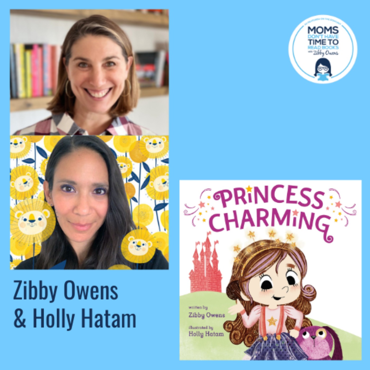 Zibby Owens and Holly Hatam, PRINCESS CHARMING