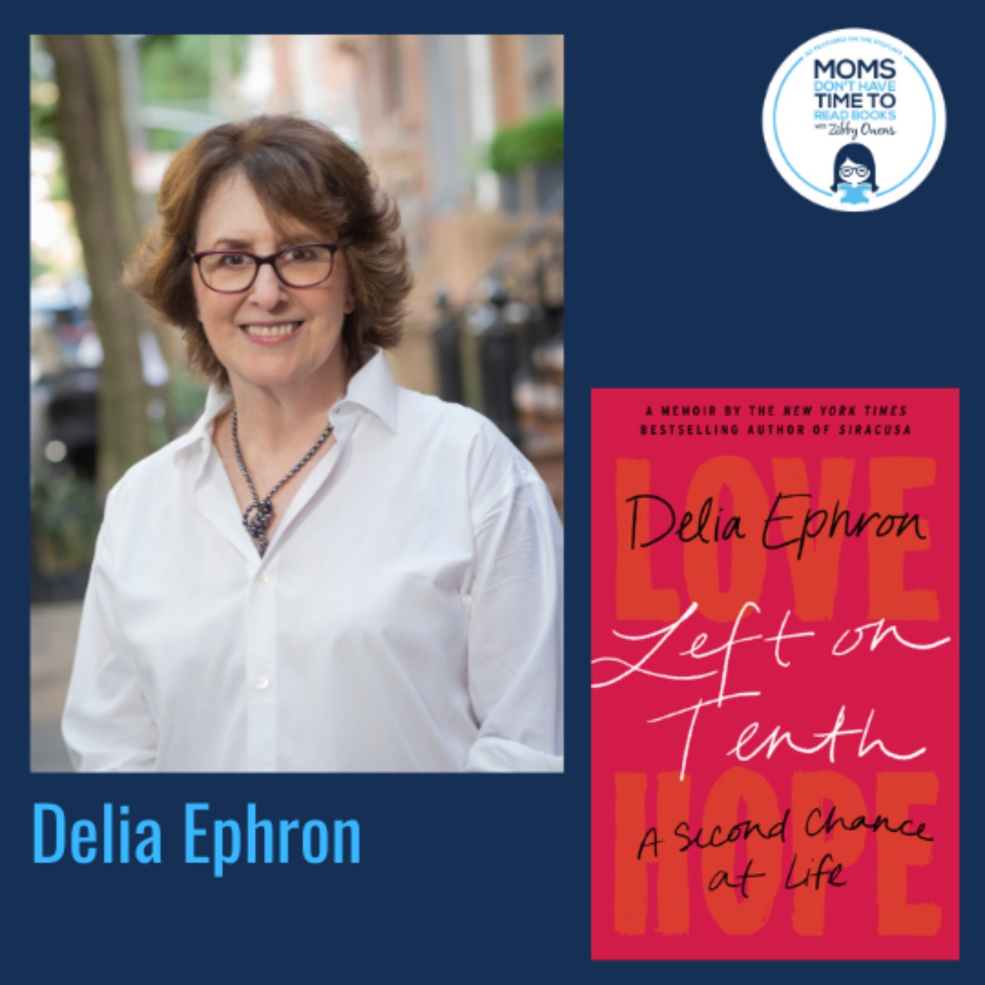 Delia Ephron, LEFT ON TENTH: A Second Chance at Life: A Memoir