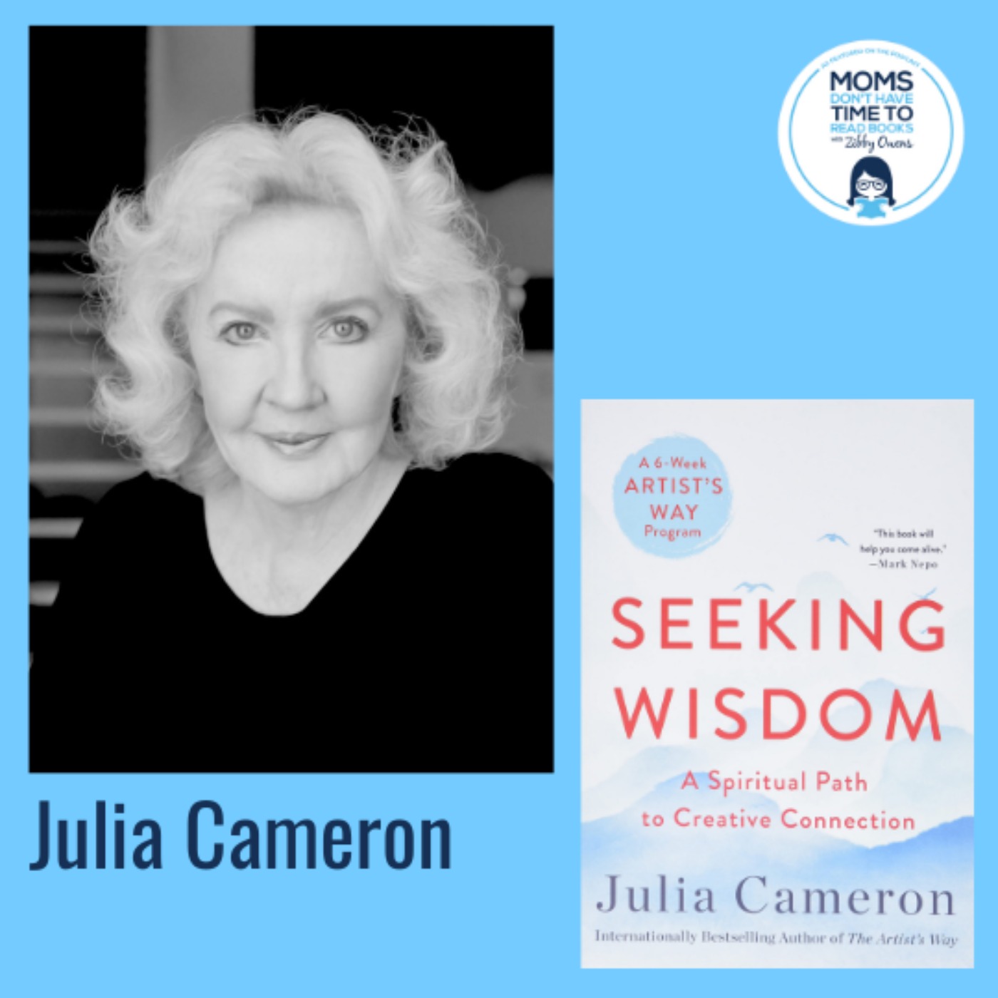 Julia Cameron, SEEKING WISDOM: A Spiritual Path to Creative Connection (A Six-Week Artist's Way Program)