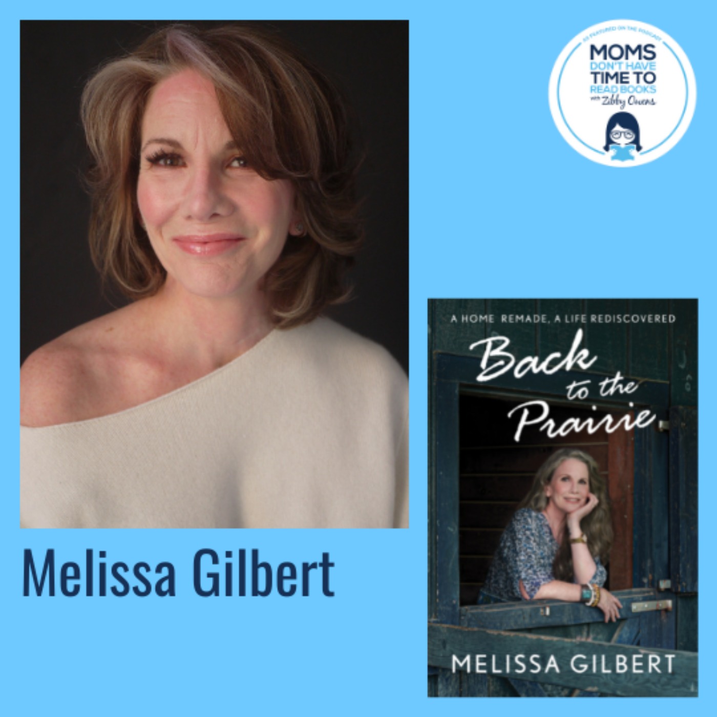 Melissa Gilbert, BACK TO THE PRAIRIE: A Home Remade, A Life Rediscovered