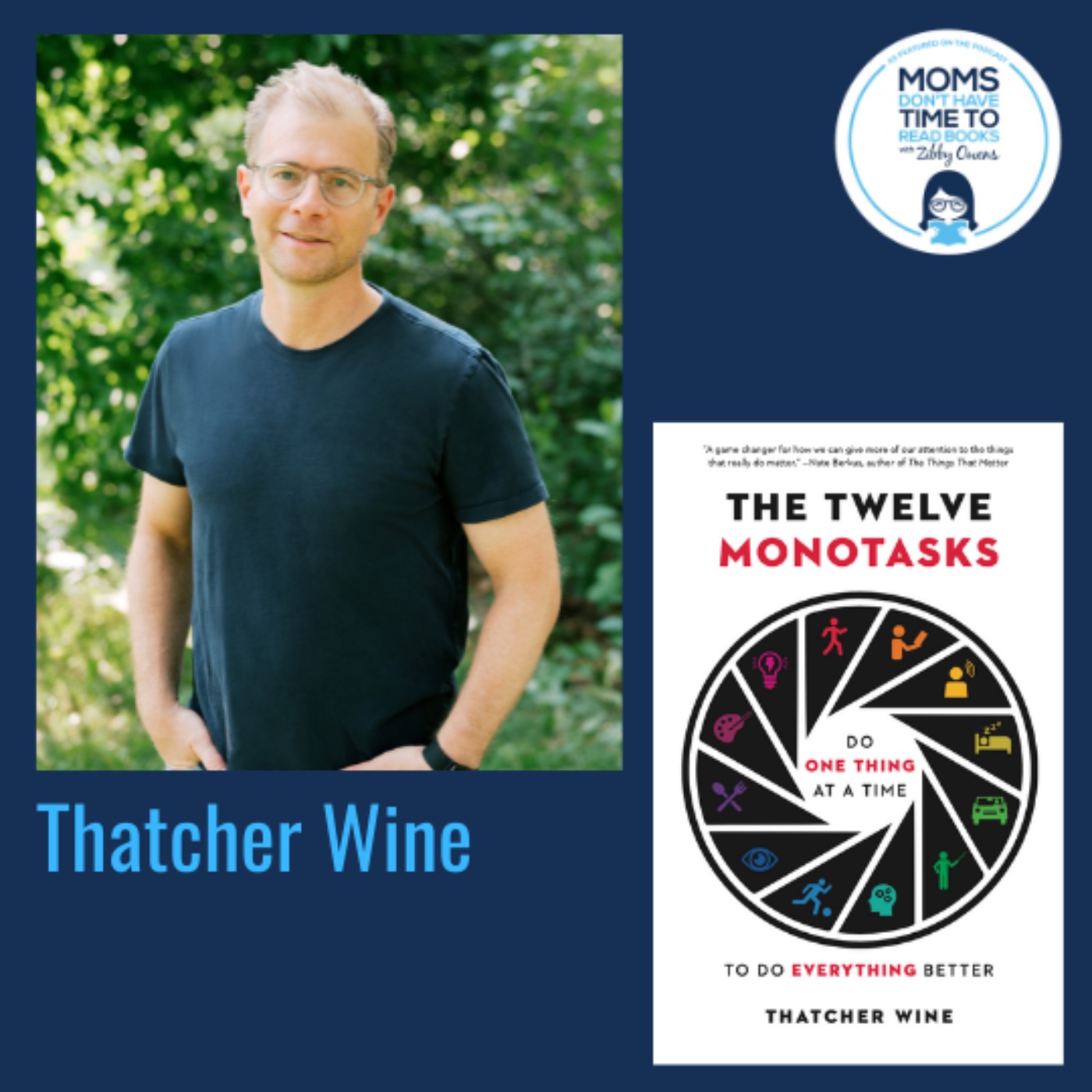 Thatcher Wine, THE TWELVE MONOTASKS: Do One Thing at a Time to Do Everything Better