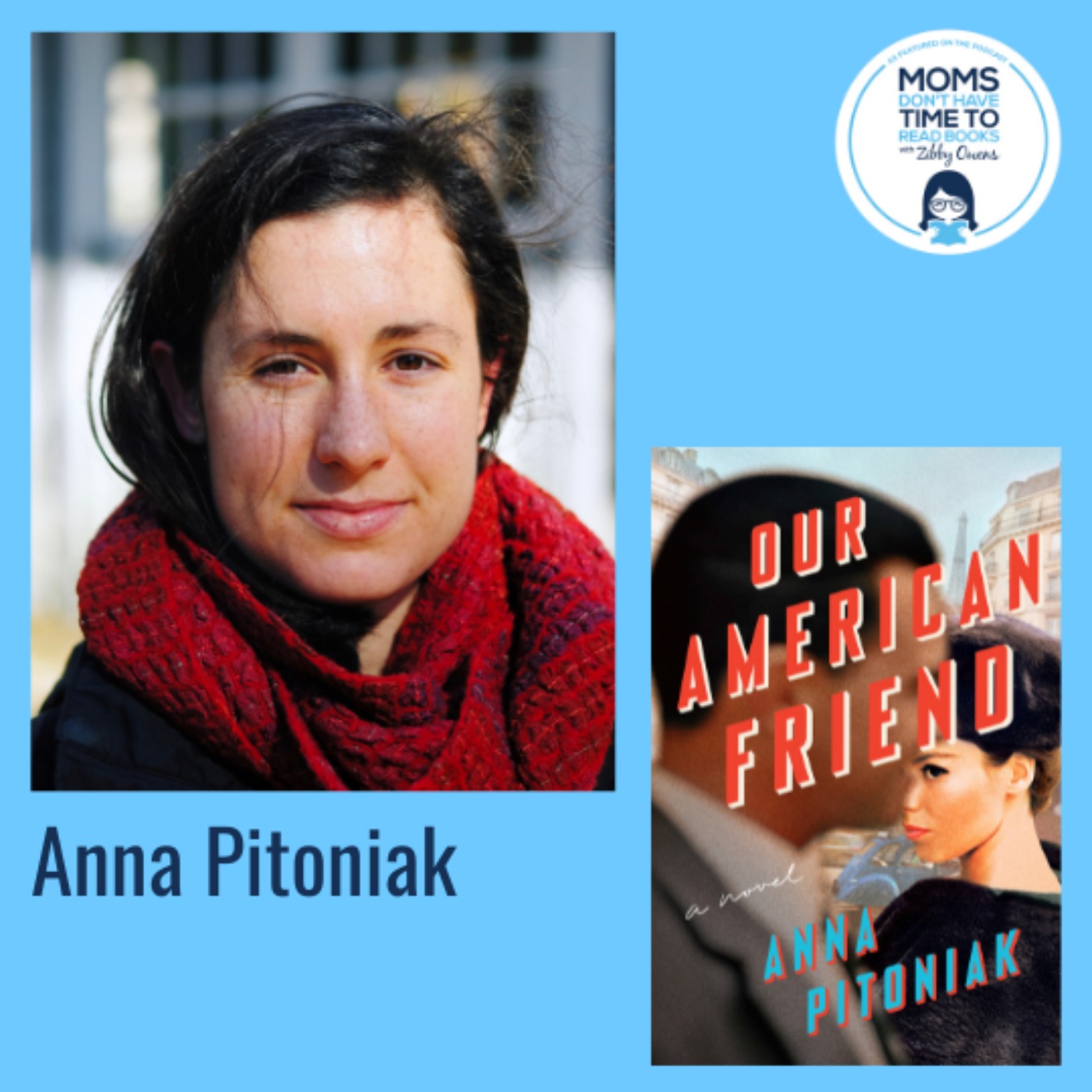 Anna Pitoniak, OUR AMERICAN FRIEND: A Novel