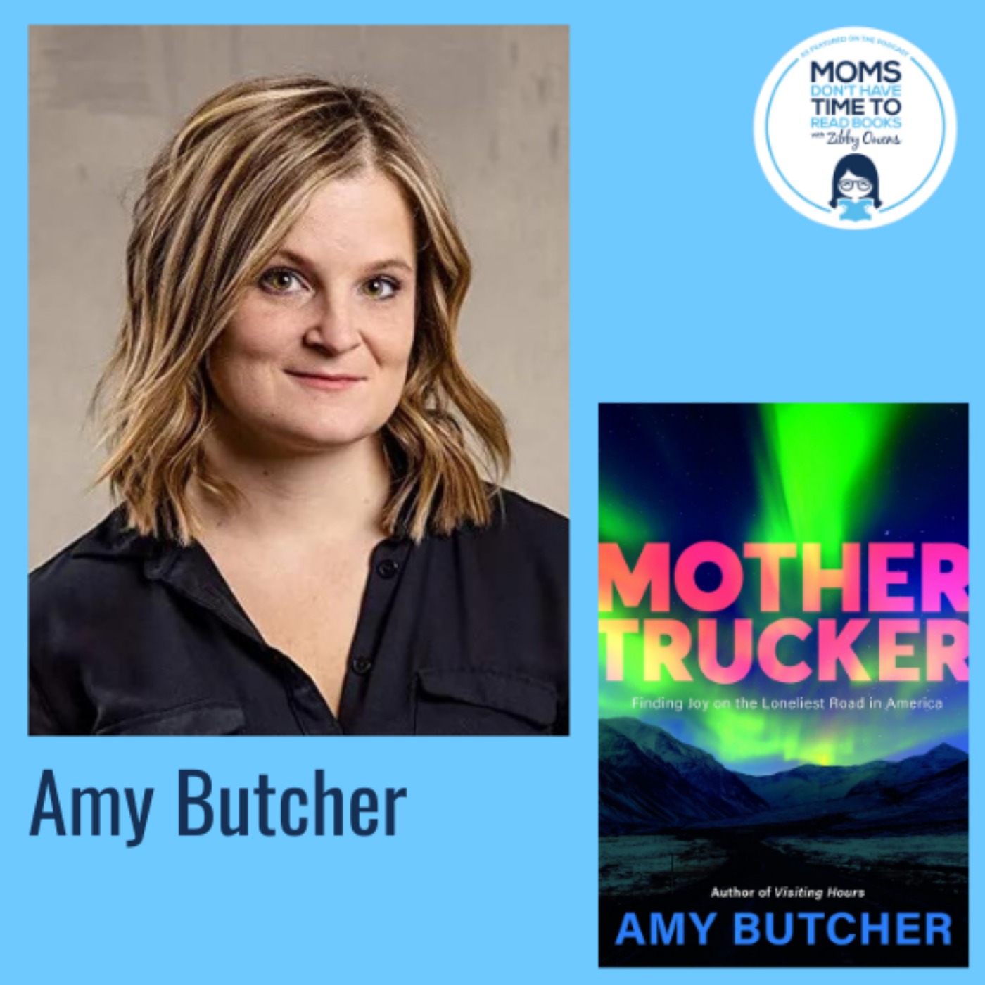 Amy Butcher, MOTHERTRUCKER: Finding Joy on the Loneliest Road in America