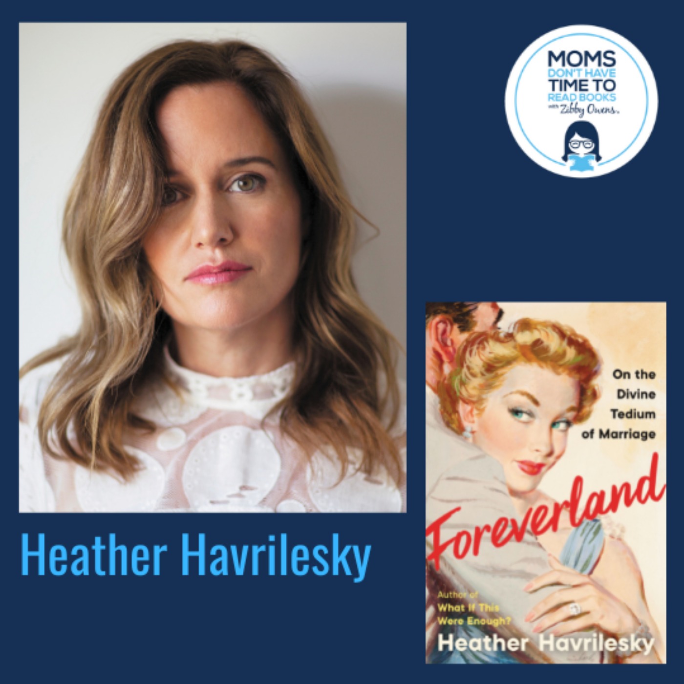 Heather Havrilesky, FOREVERLAND: On the Divine Tedium of Marriage