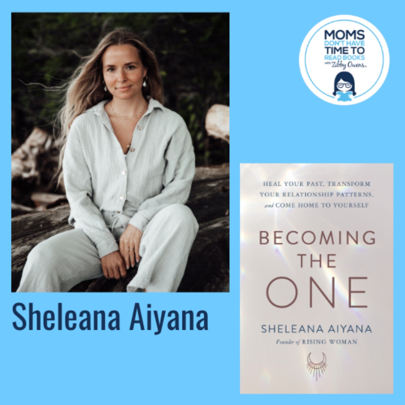 cover art for Sheleana Aiyana, BECOMING THE ONE: Heal Your Past, Transform Your Relationship Patterns, and Come Home to Yourself