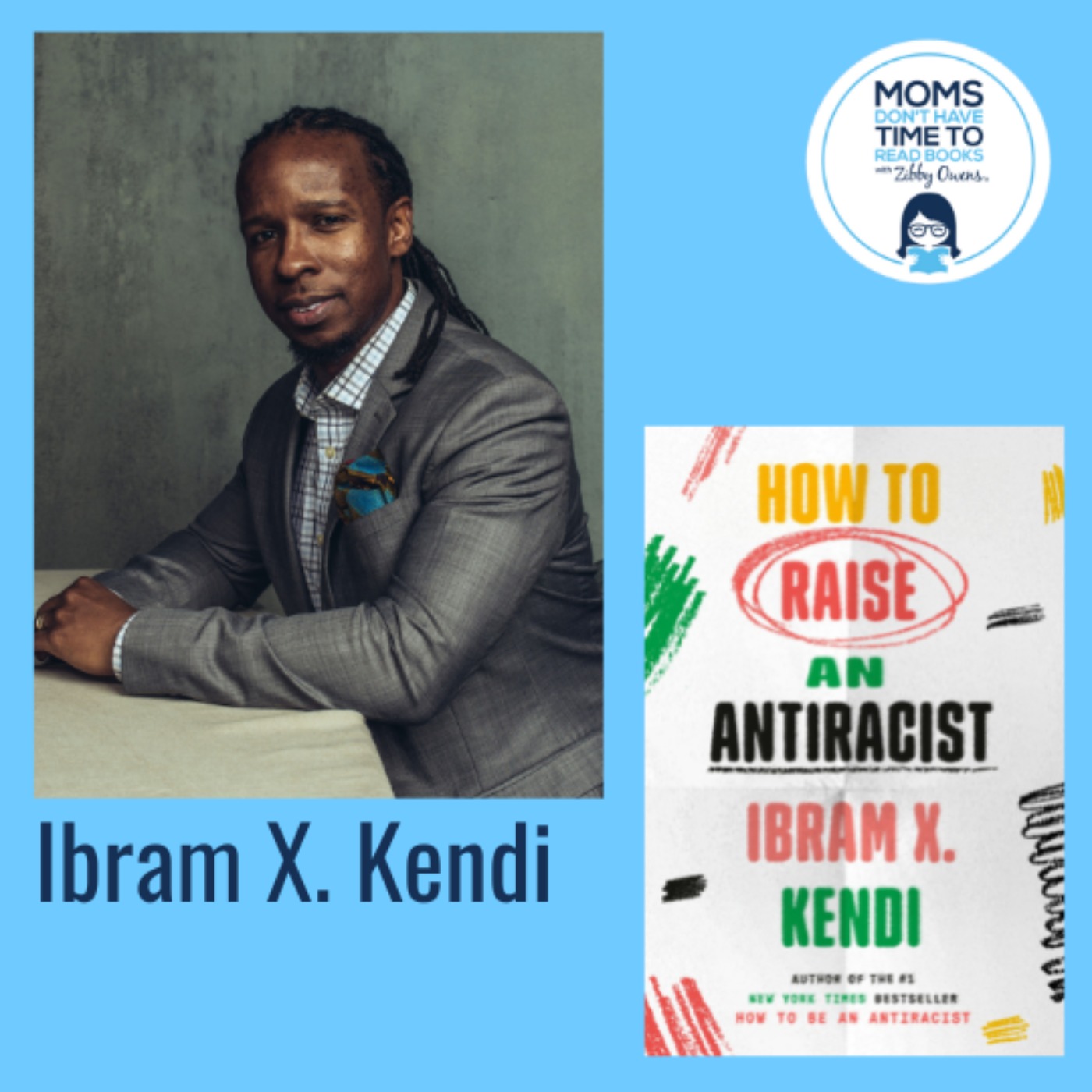 Ibram X. Kendi, HOW TO RAISE AN ANTIRACIST