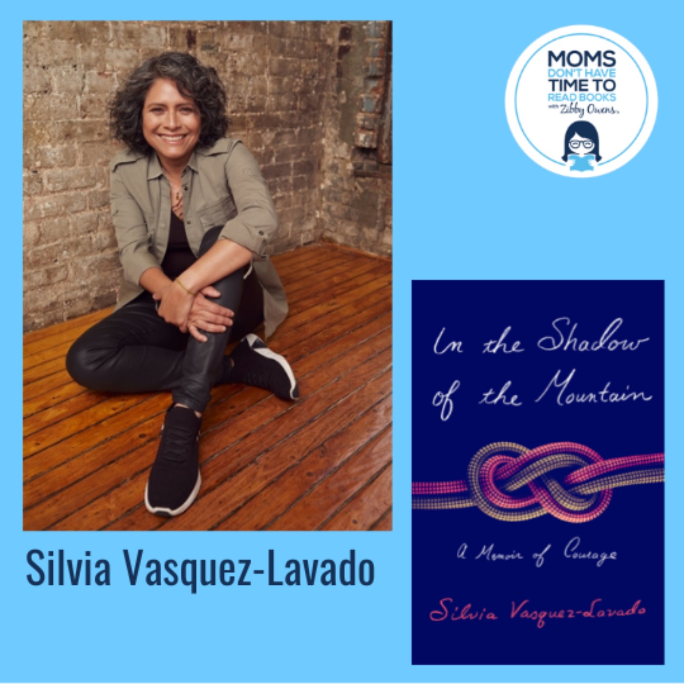 Silvia Vasquez-Lavado, IN THE SHADOW OF THE MOUNTAIN: A Memoir of Courage