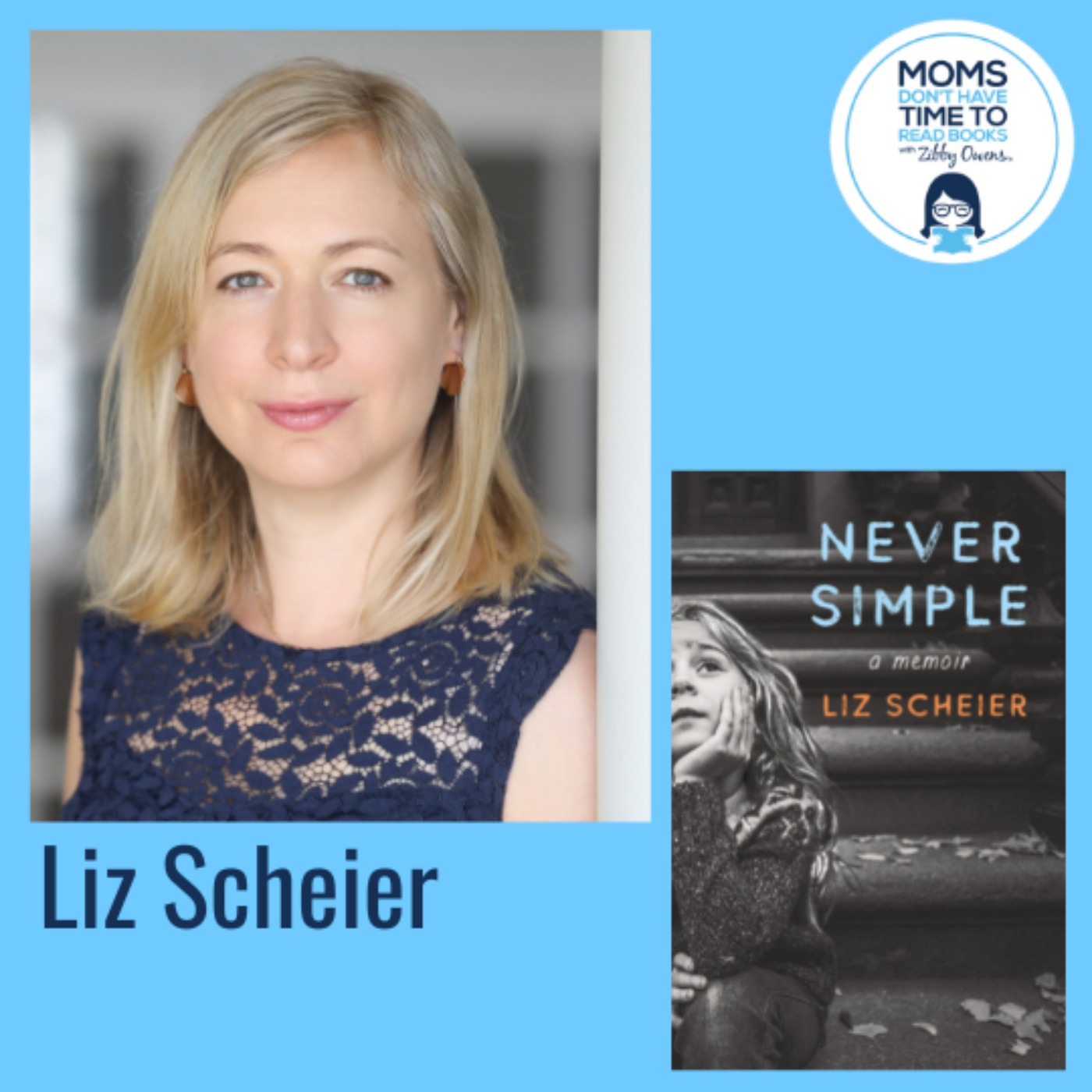 Liz Scheier, NEVER SIMPLE: A Memoir
