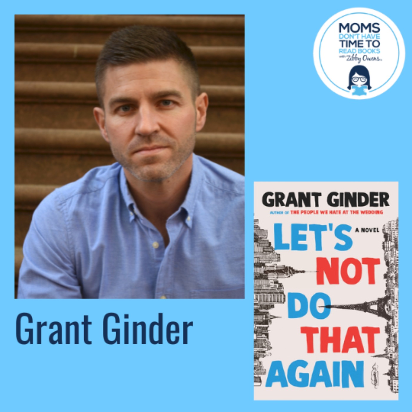 Grant Ginder, LET'S NOT DO THAT AGAIN: A Novel