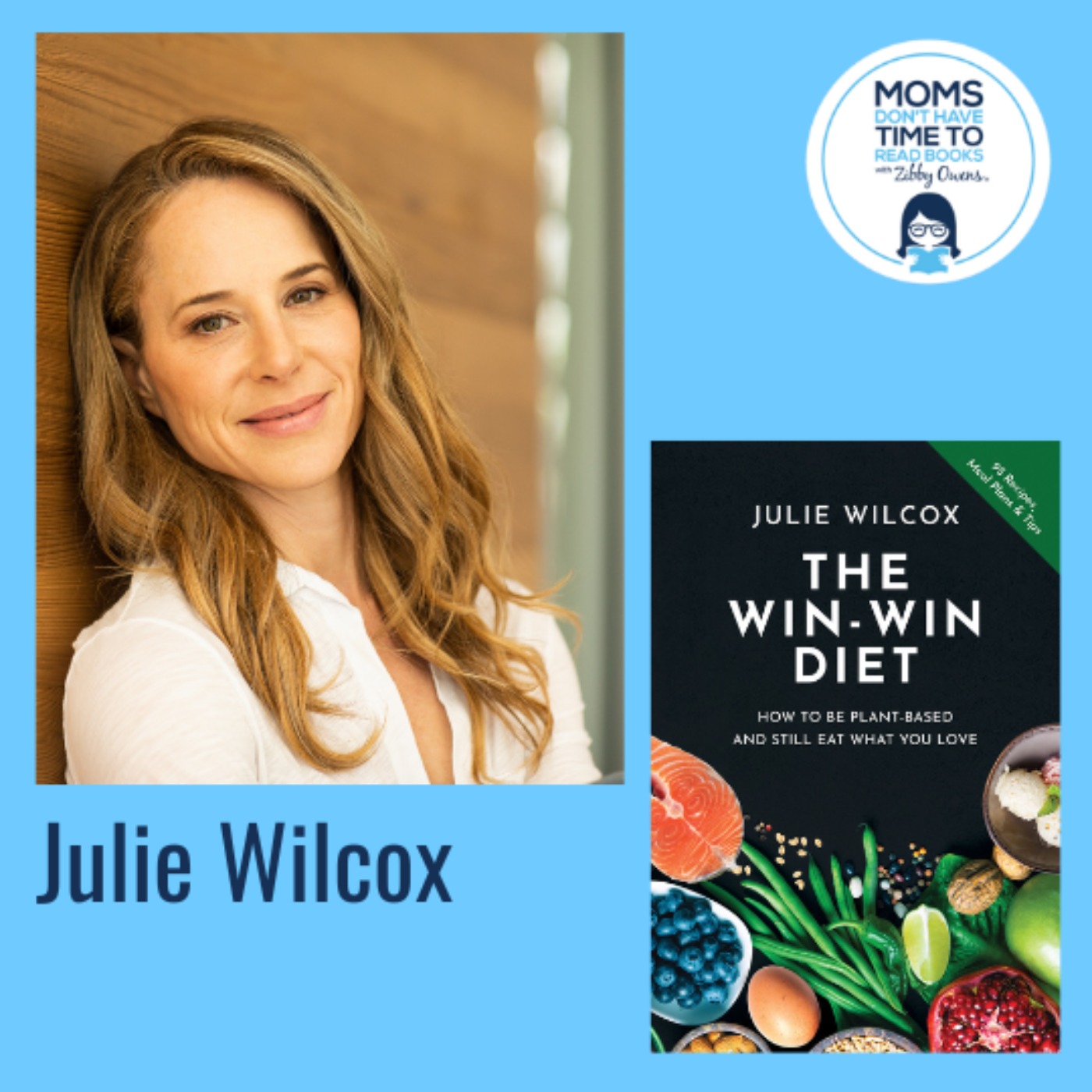 cover art for Julie Wilcox, THE WIN-WIN DIET: How to Be Plant-Based and Still Eat What You Love
