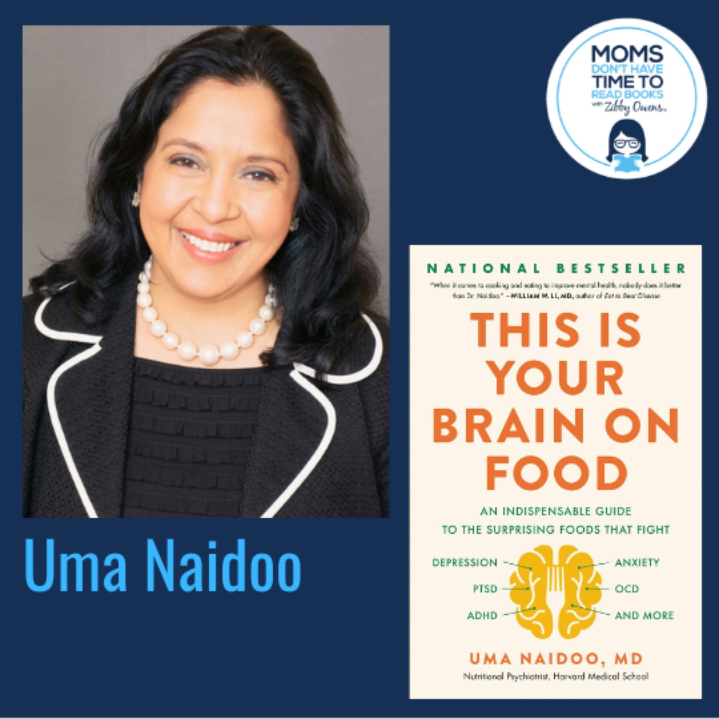 Uma Naidoo MD, THIS IS YOUR BRAIN ON FOOD: An Indispensable Guide to the Surprising Foods that Fight Depression, Anxiety, PTSD, OCD, ADHD, and More