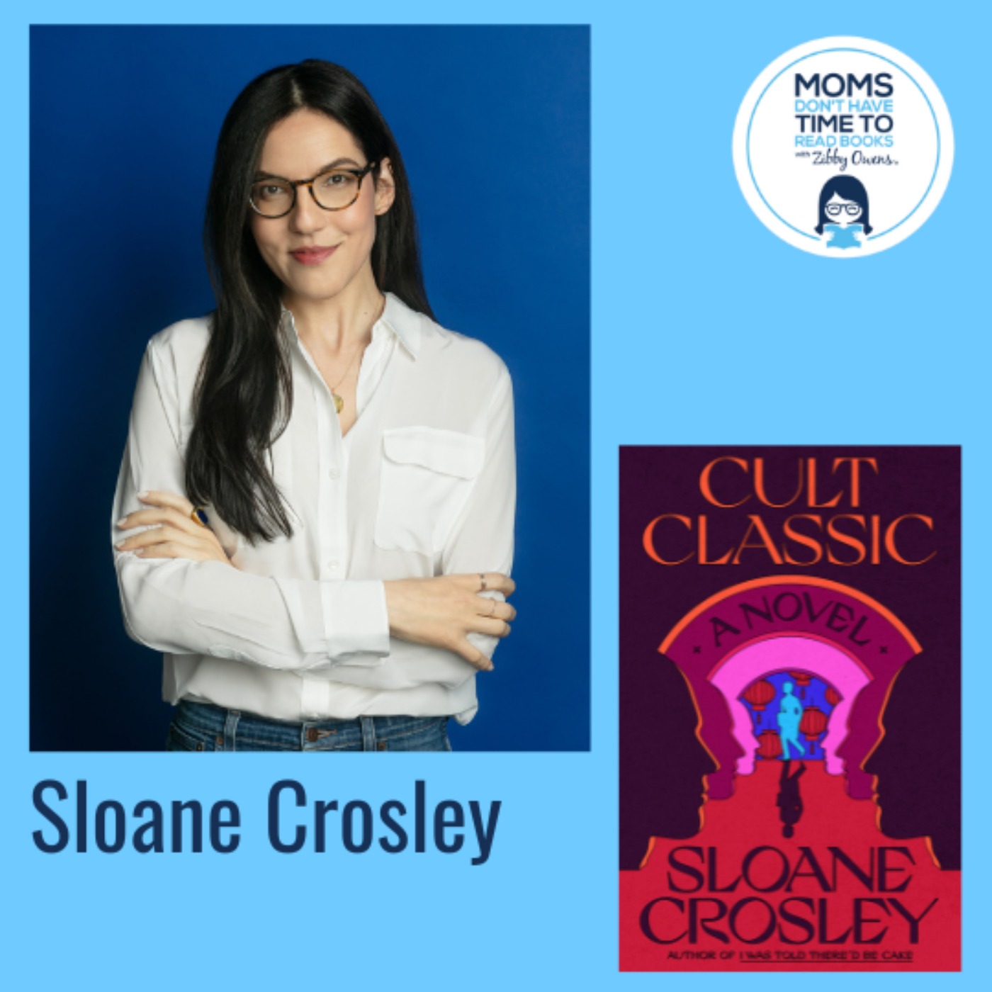 Sloane Crosley, CULT CLASSIC: A Novel