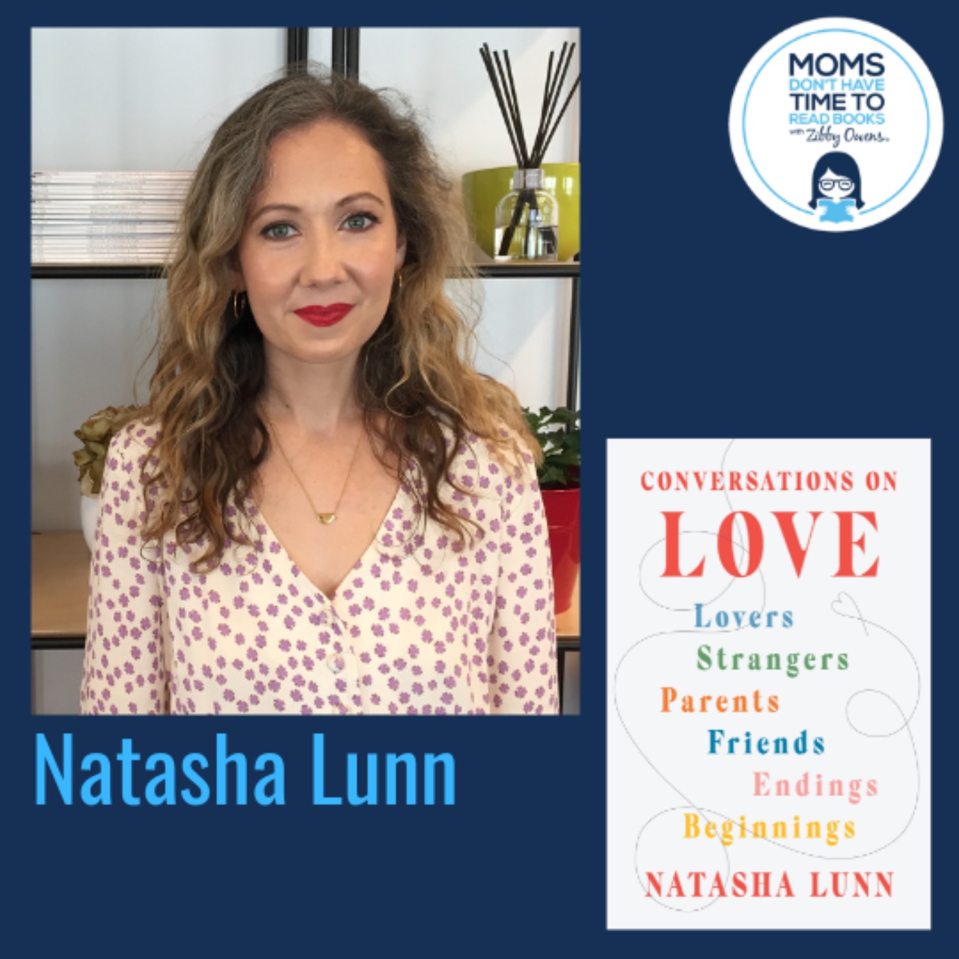 Natasha Lunn, CONVERSATIONS ON LOVE: Lovers, Strangers, Parents, Friends, Endings, Beginnings