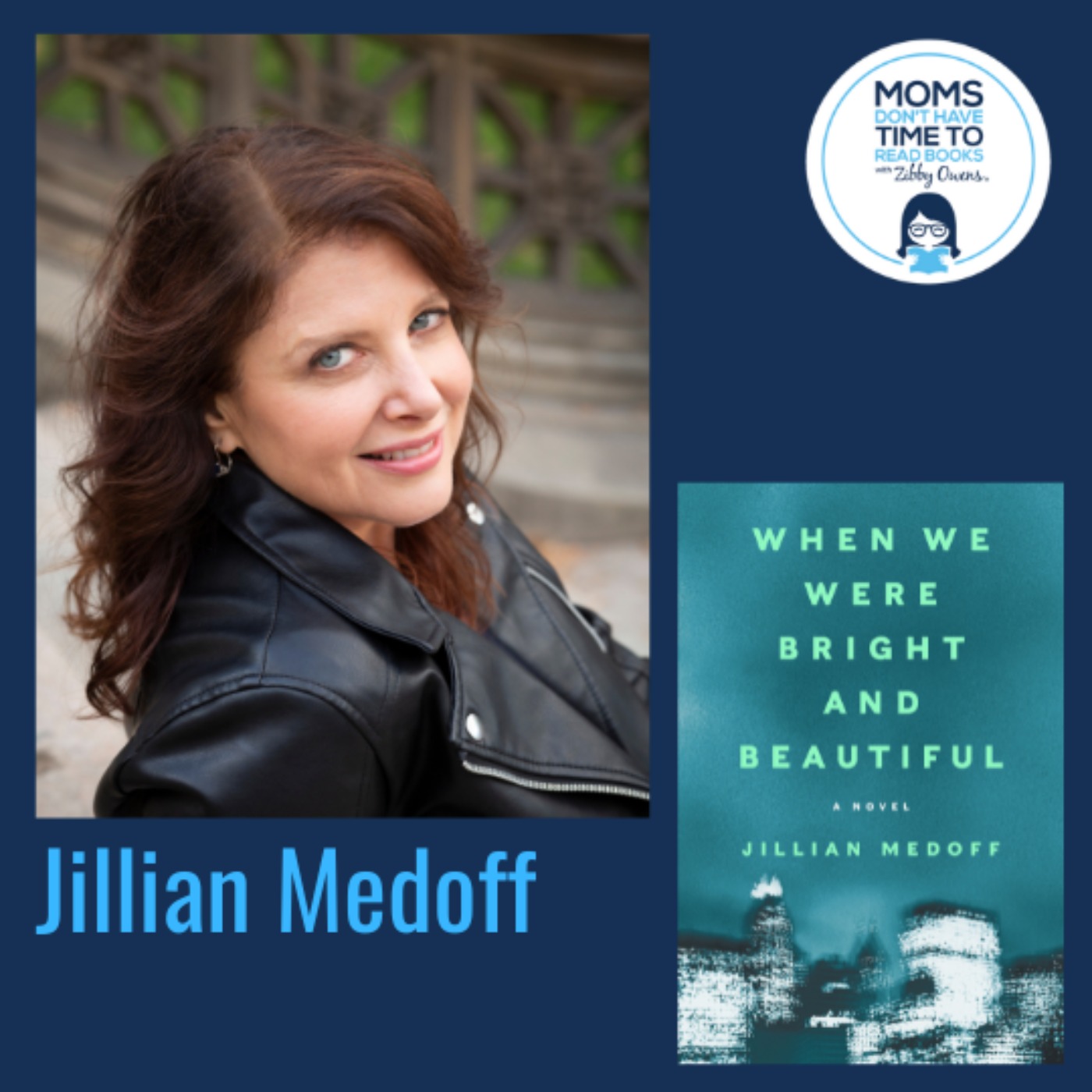 Jillian Medoff, WHEN WE WERE BRIGHT AND BEAUTIFUL: A Novel