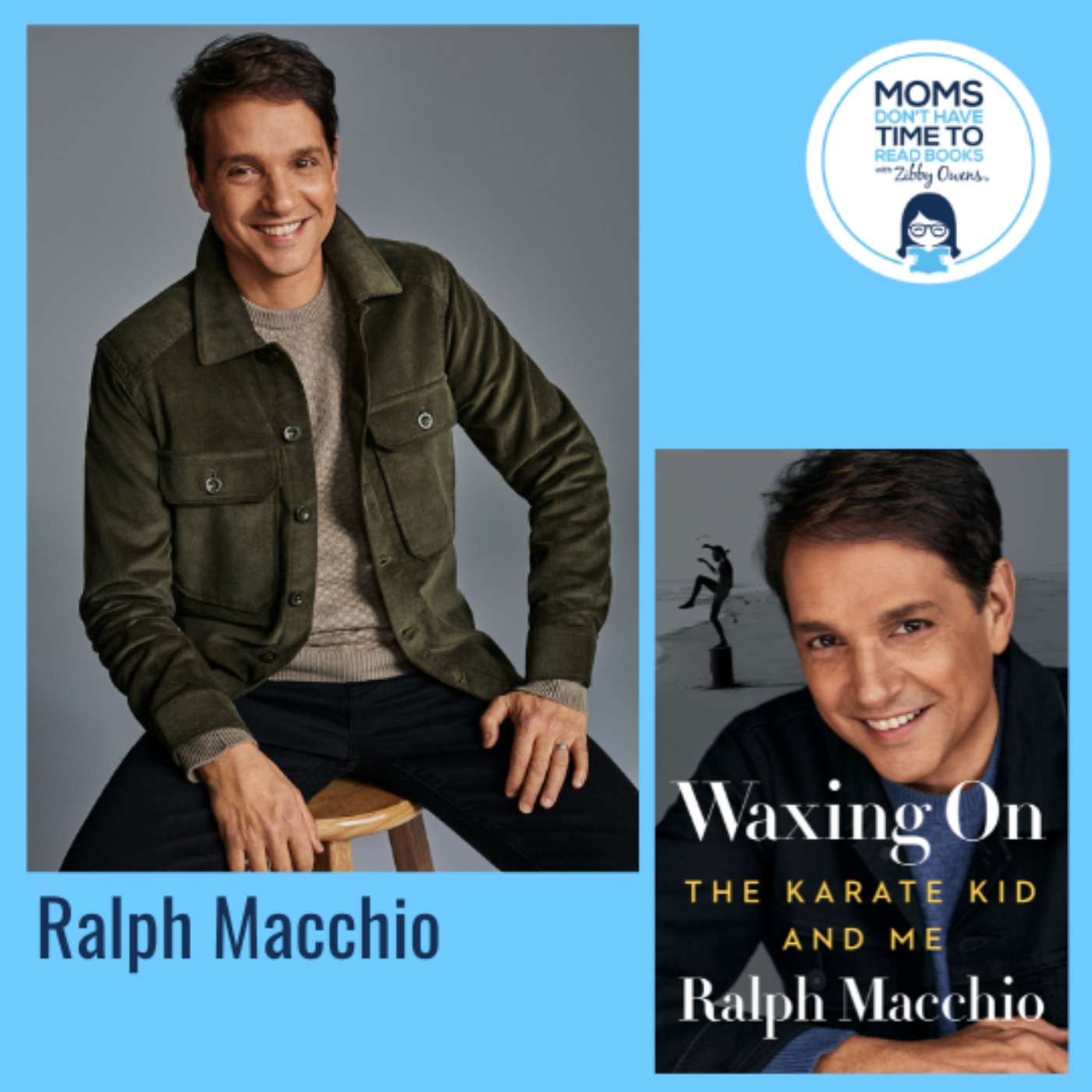 Ralph Macchio, WAXING ON: The Karate Kid and Me