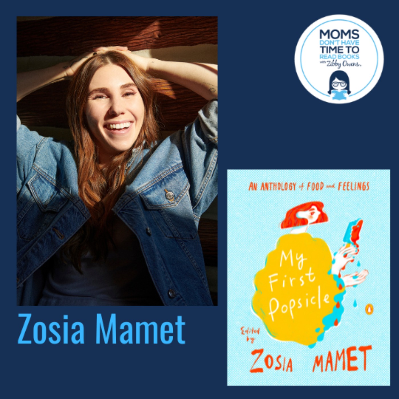 Zosia Mamet, MY FIRST POPSICLE: An Anthology of Food and Feelings