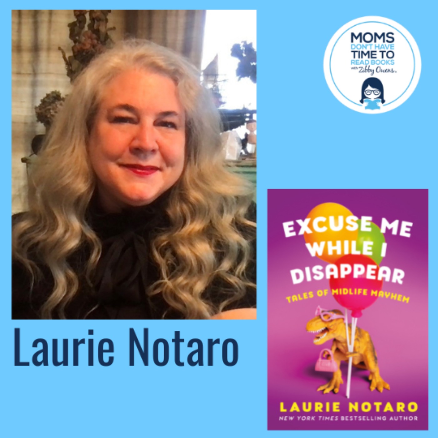 Laurie Notaro, EXCUSE ME WHILE I DISAPPEAR: Tales of Midlife Mayhem