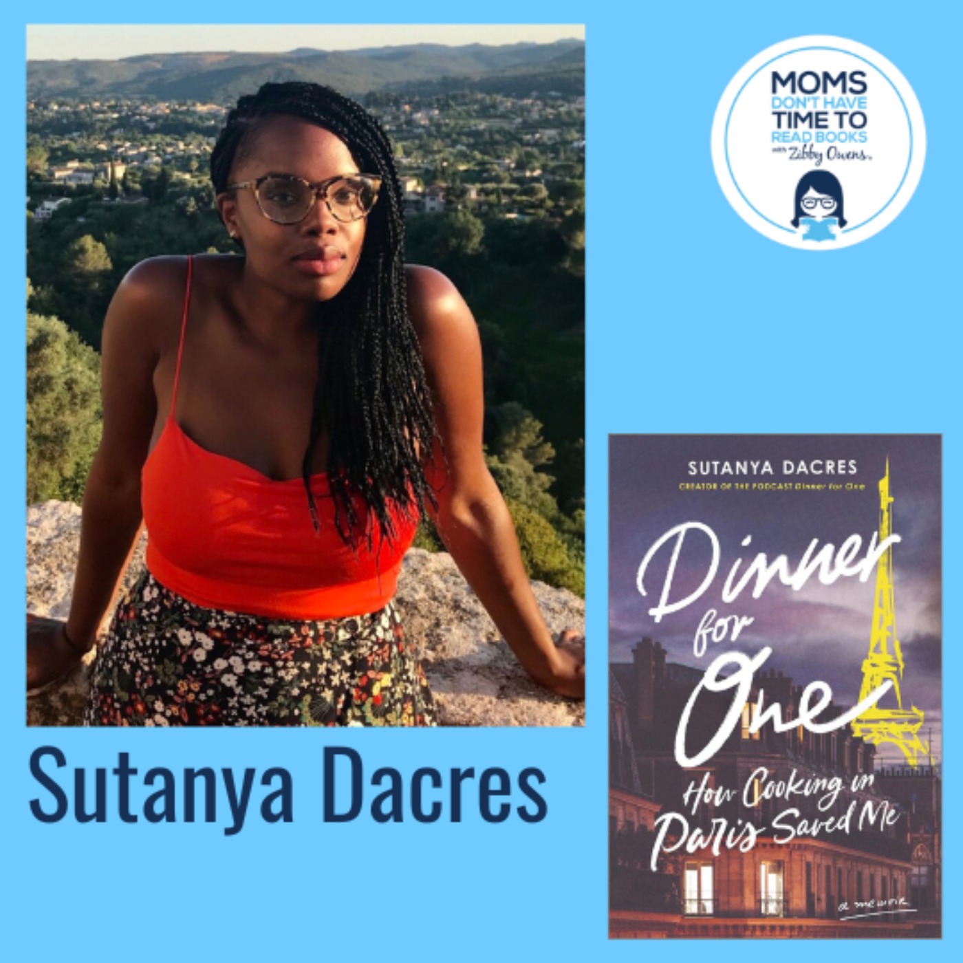 Sutanya Dacres, DINNER FOR ONE: How Cooking in Paris Saved Me