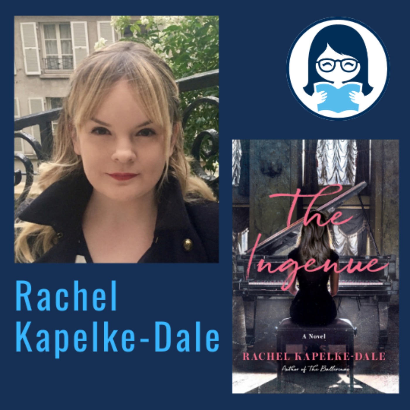 Rachel Kapelke-Dale, THE INGENUE: A Novel