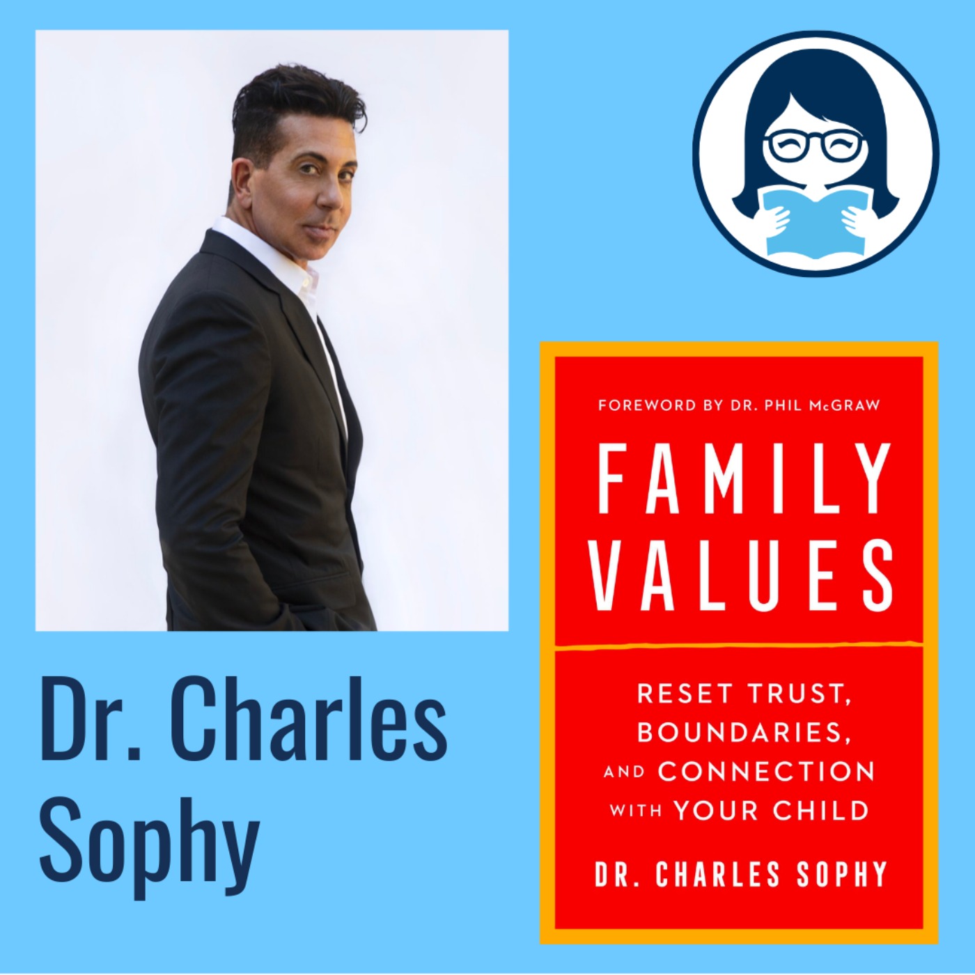 cover art for Dr. Charles Sophy, FAMILY VALUES: Reset Trust, Boundaries, and Connection with Your Child