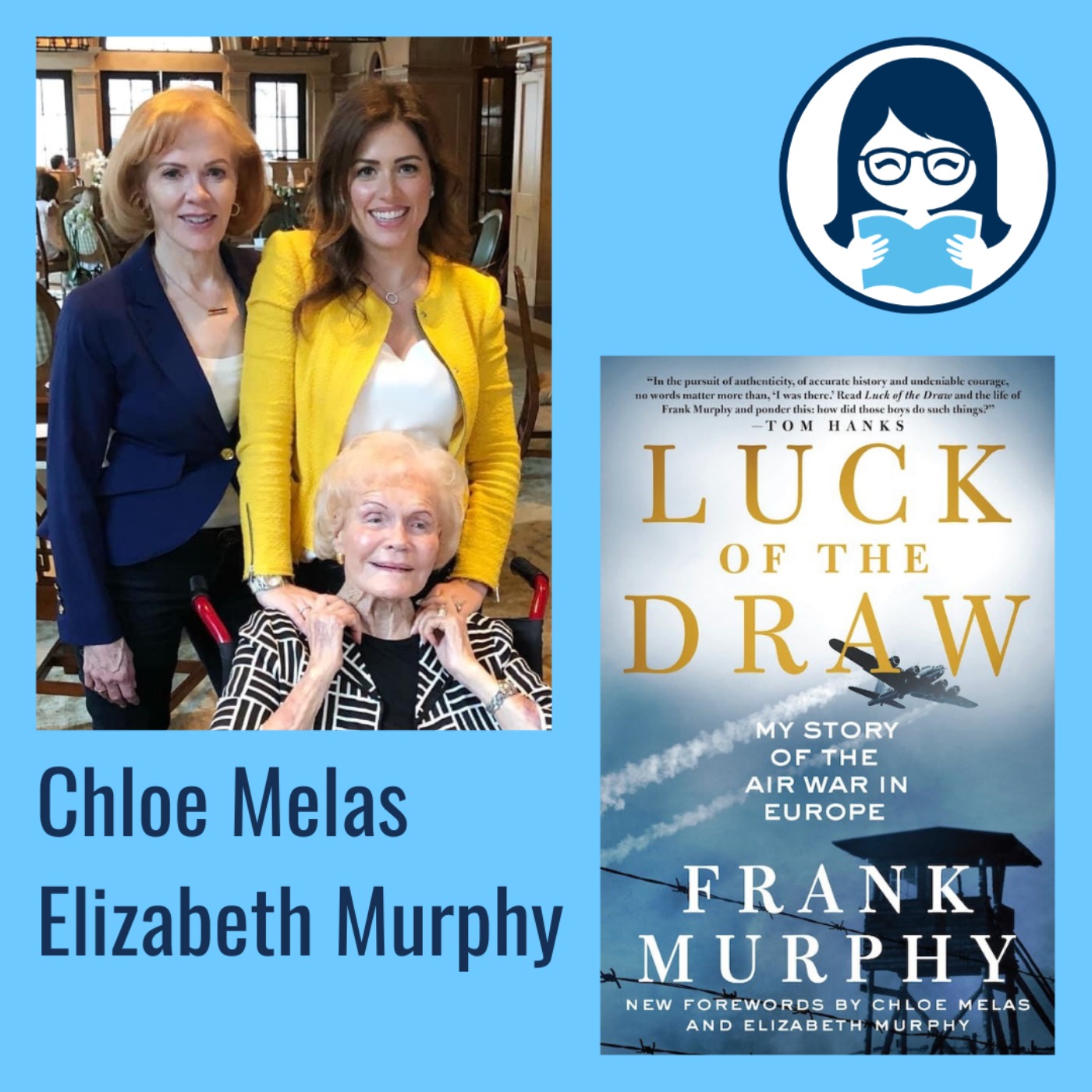 Chloe Melas and Elizabeth Murphy, LUCK OF THE DRAW: My Story of the Air War in Europe