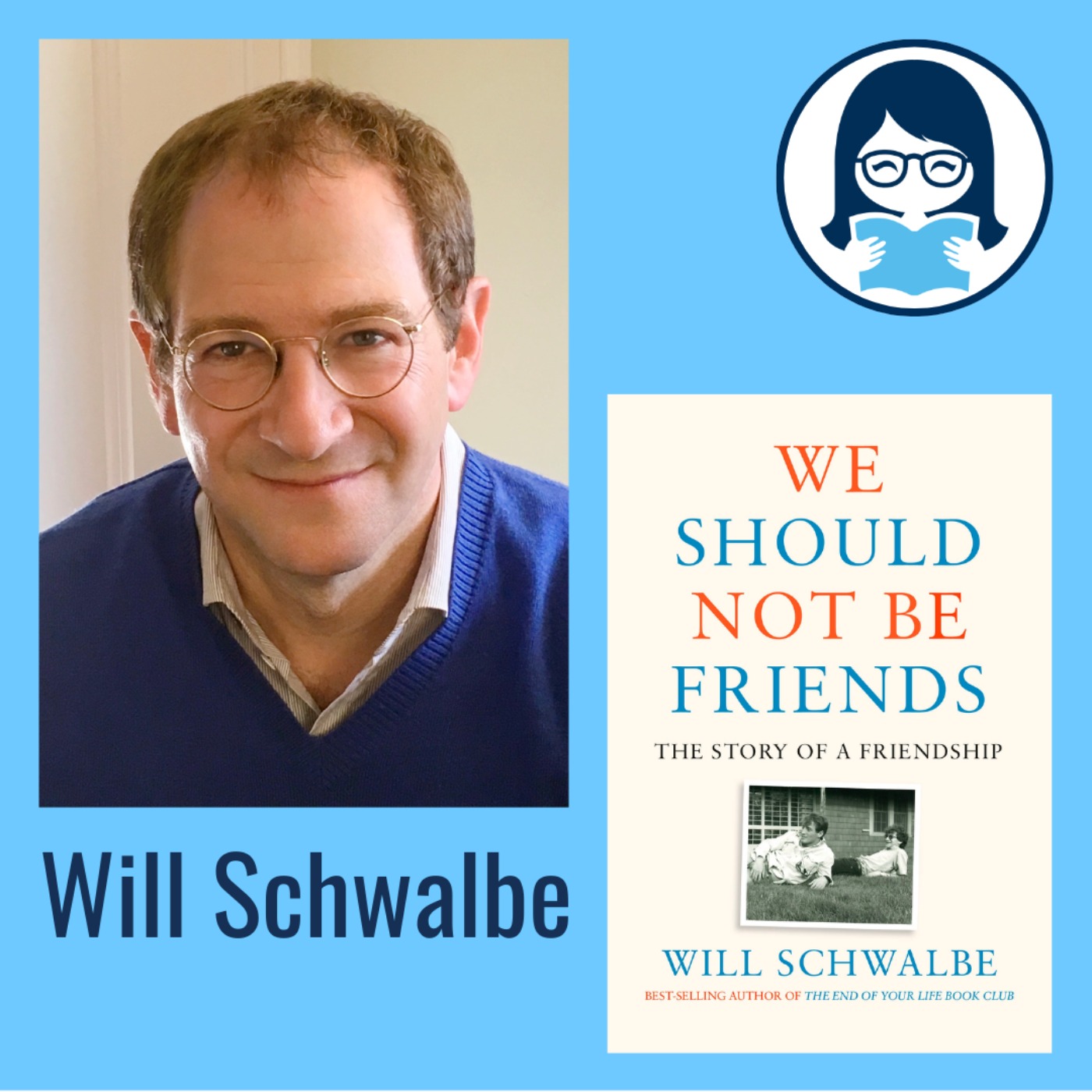 Will Schwalbe, WE SHOULD NOT BE FRIENDS: The Story of a Friendship