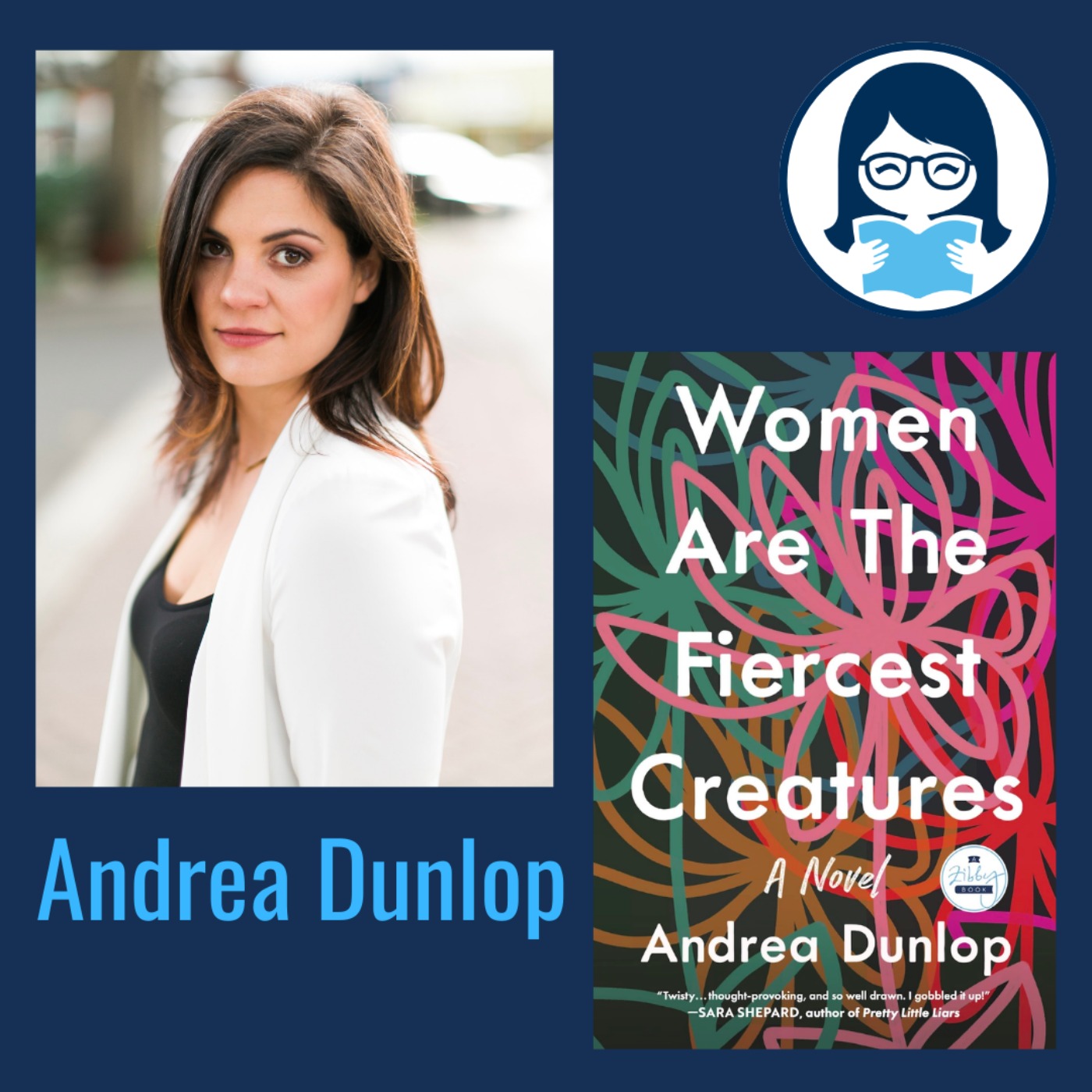 Andrea Dunlop, WOMEN ARE THE FIERCEST CREATURES: A Novel