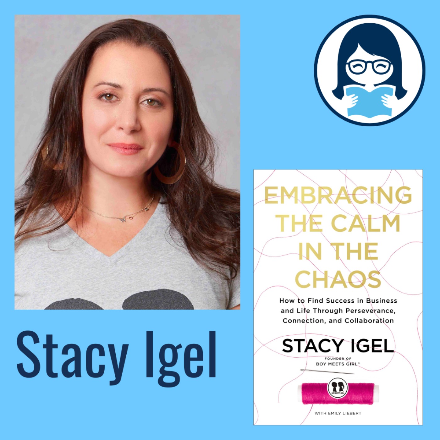 cover art for Stacy Igel, EMBRACING THE CALM IN THE CHAOS: How to Find Success in Business and Life Through Perseverance, Connection, and Collaboration