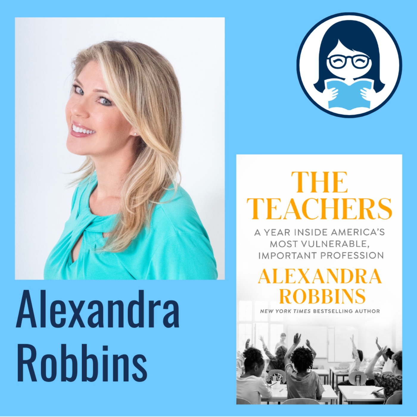 cover art for Alexandra Robbins, THE TEACHERS: A Year Inside America's Most Vulnerable, Important Profession