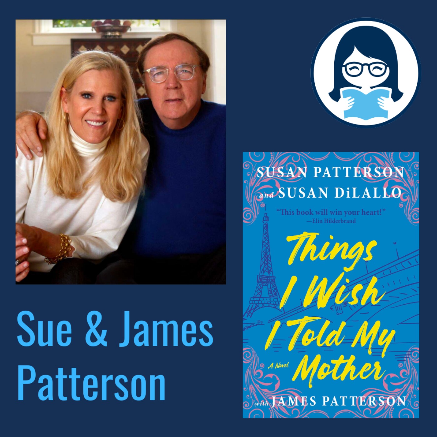 Susan and James Patterson, THINGS I WISH I TOLD MY MOTHER