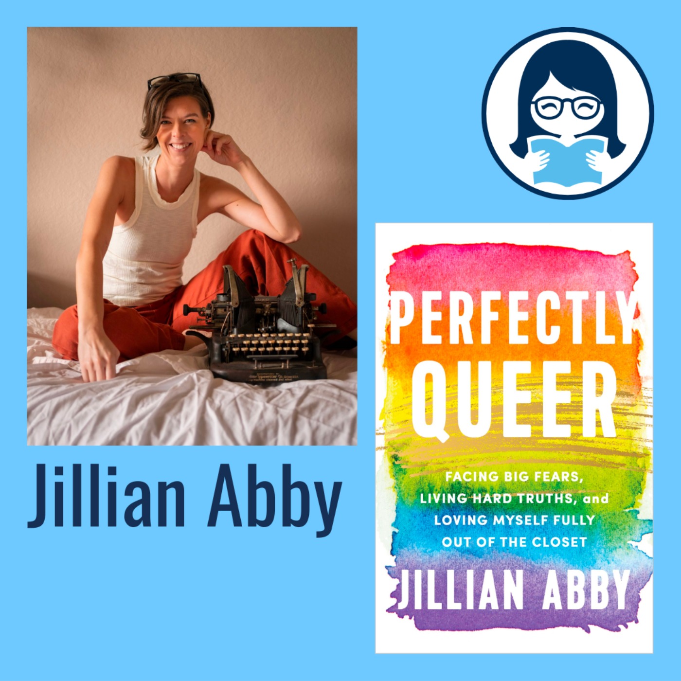 Jillian Abby, PERFECTLY QUEER: Facing Big Fears, Living Hard Truths, and Loving Myself Fully Out of the Closet