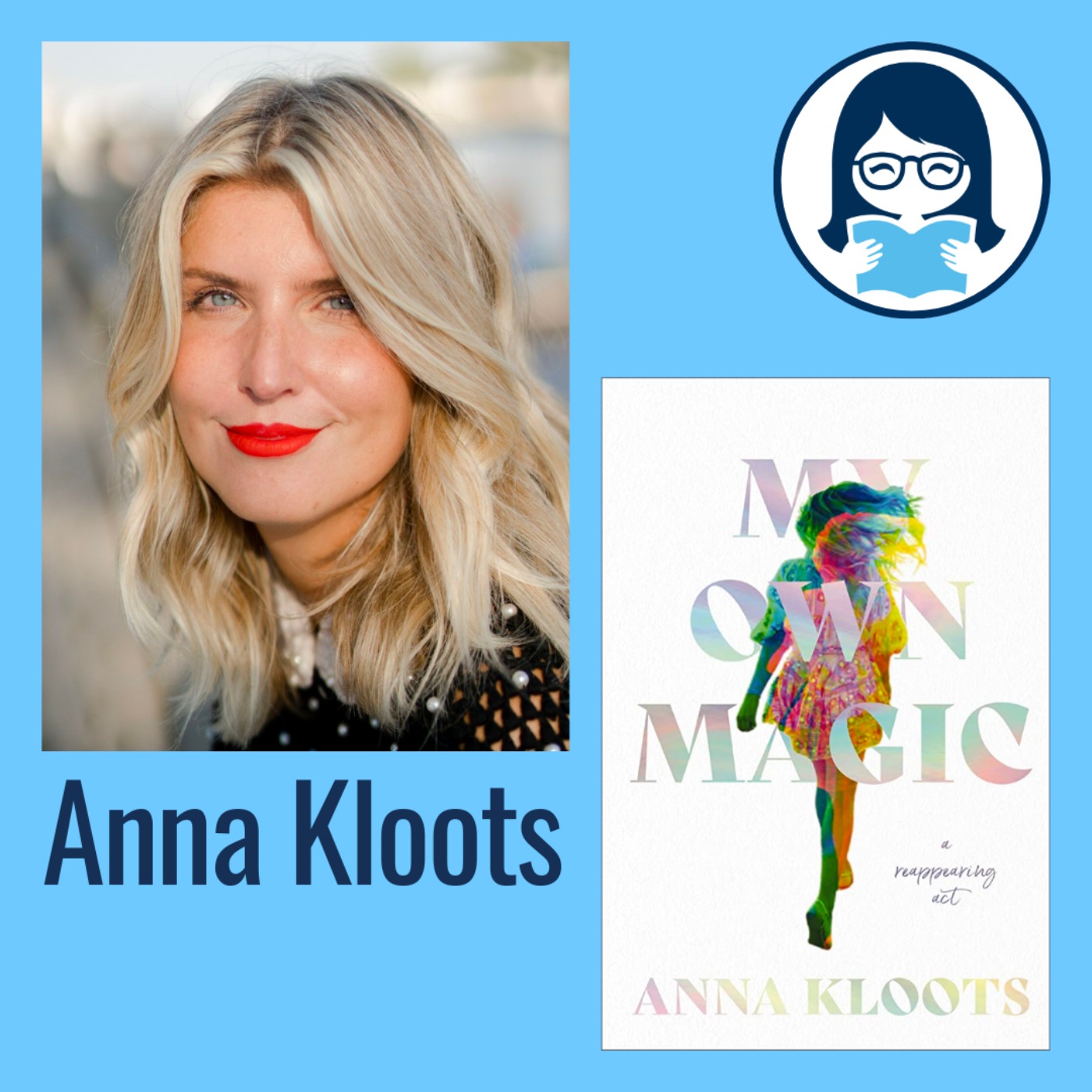 Anna Kloots, MY OWN MAGIC: A Reappearing ACT