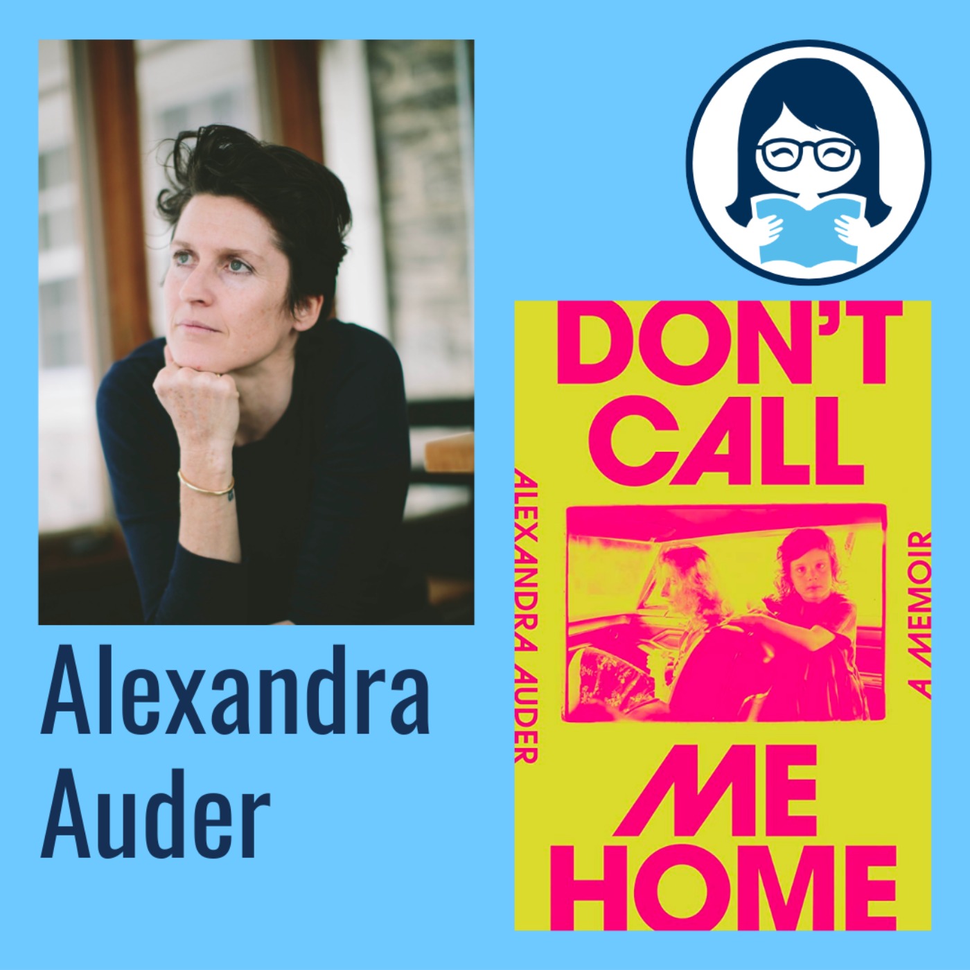 Alexandra Auder, DON'T CALL ME HOME: A Memoir