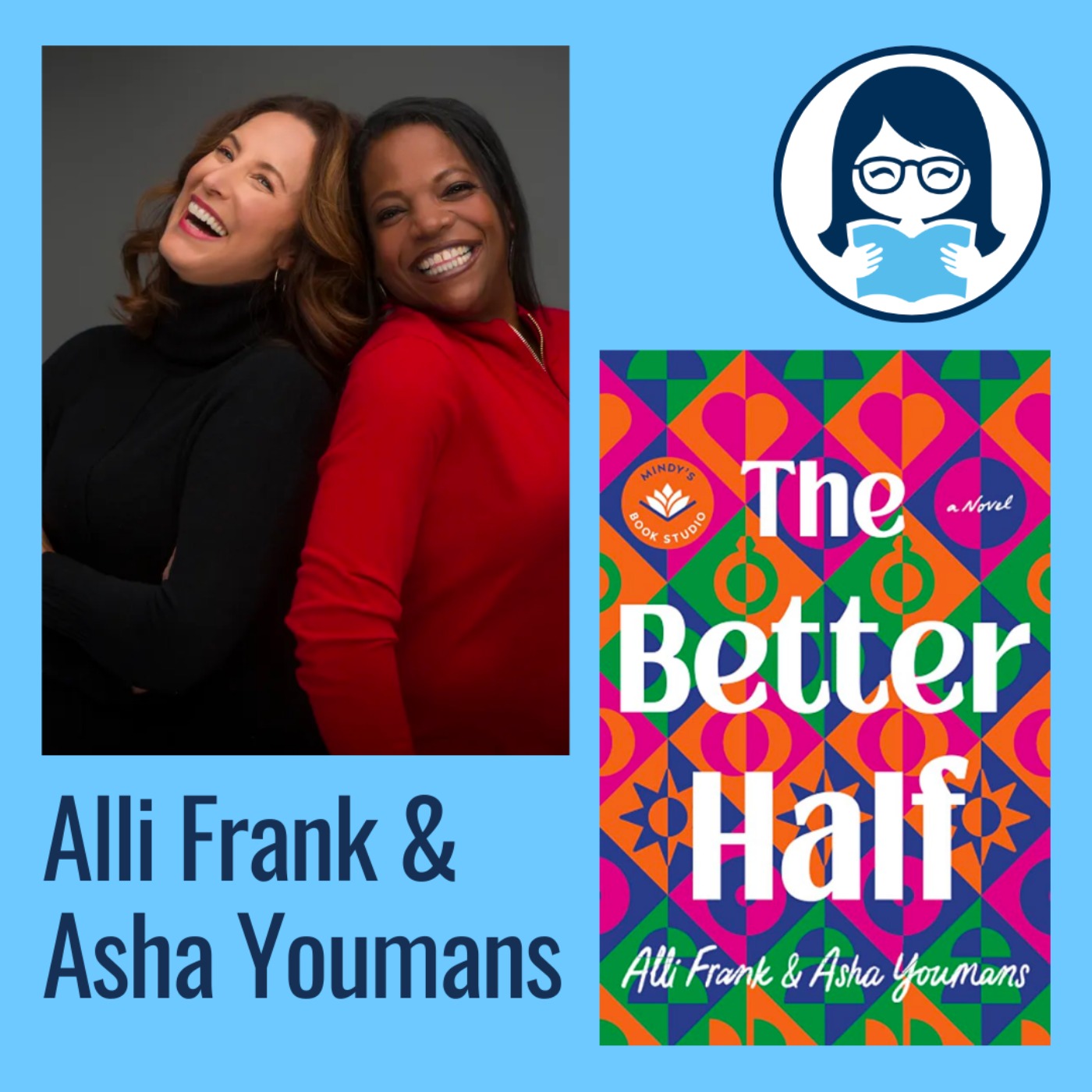 Alli Frank and Asha Youmans, THE BETTER HALF