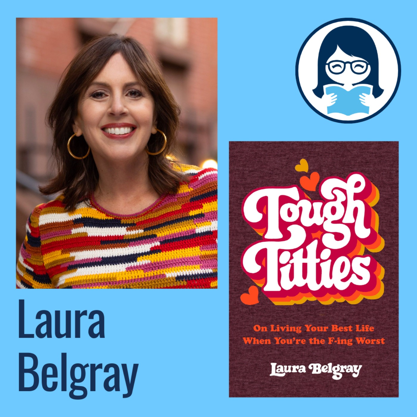 Laura Belgray, TOUGH TITTIES: On Living Your Best Life When You're the F-Ing Worst