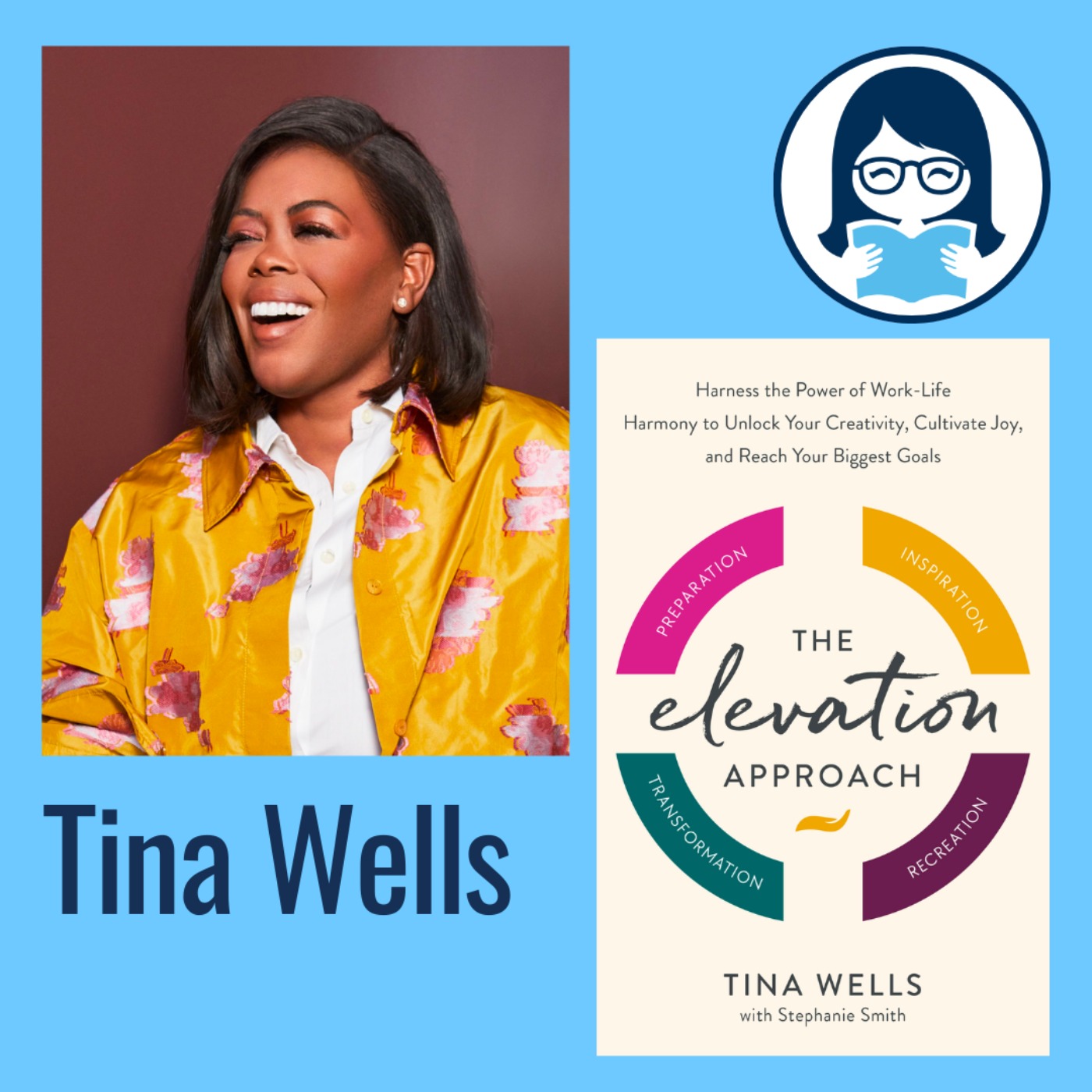 Tina Wells, THE ELEVATION APPROACH: Harness the Power of Work-Life Harmony to Unlock Your Creativity, Cultivate Joy, and Reach Your Biggest Goals