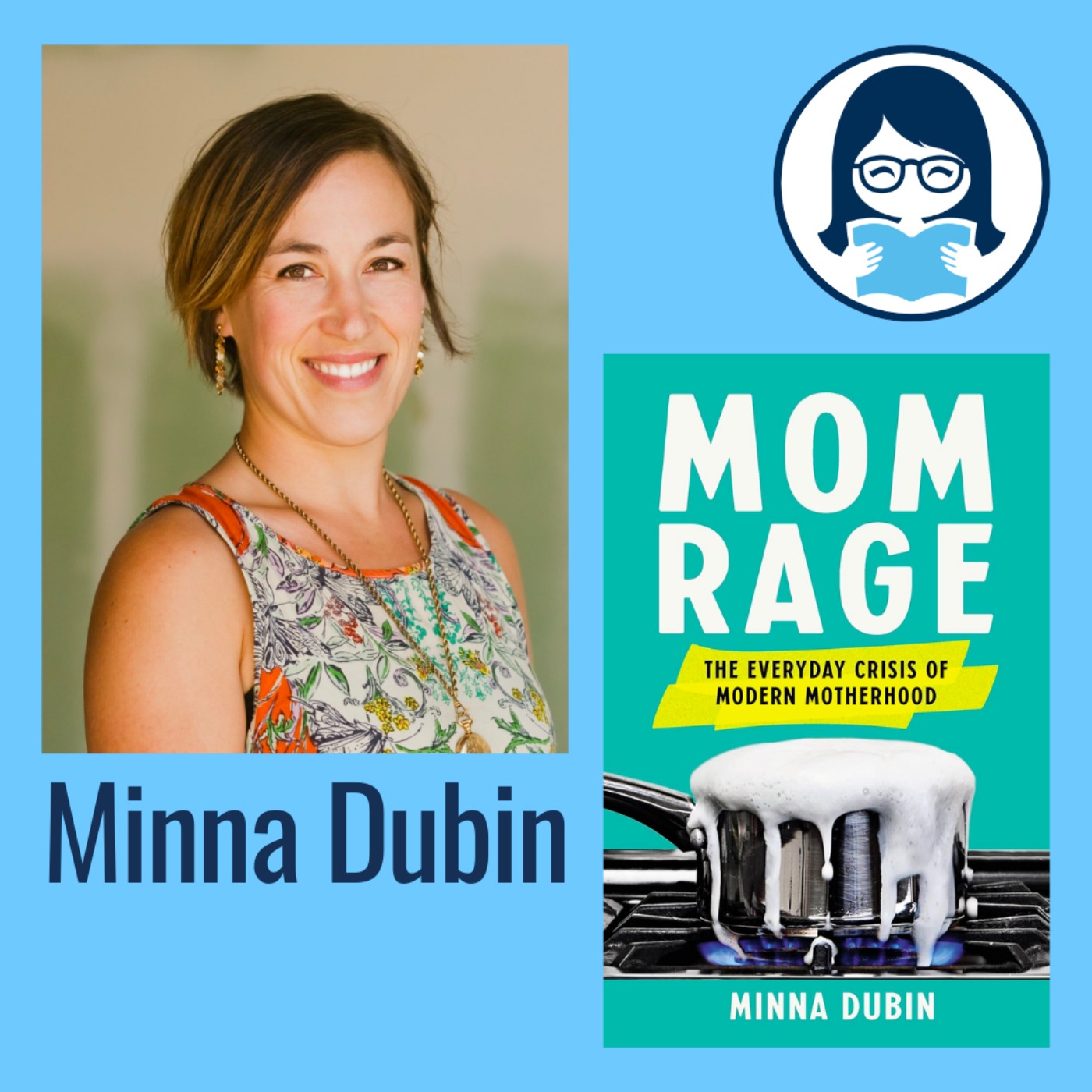 Minna Dubin, MOM RAGE: The Everyday Crisis of Modern Motherhood