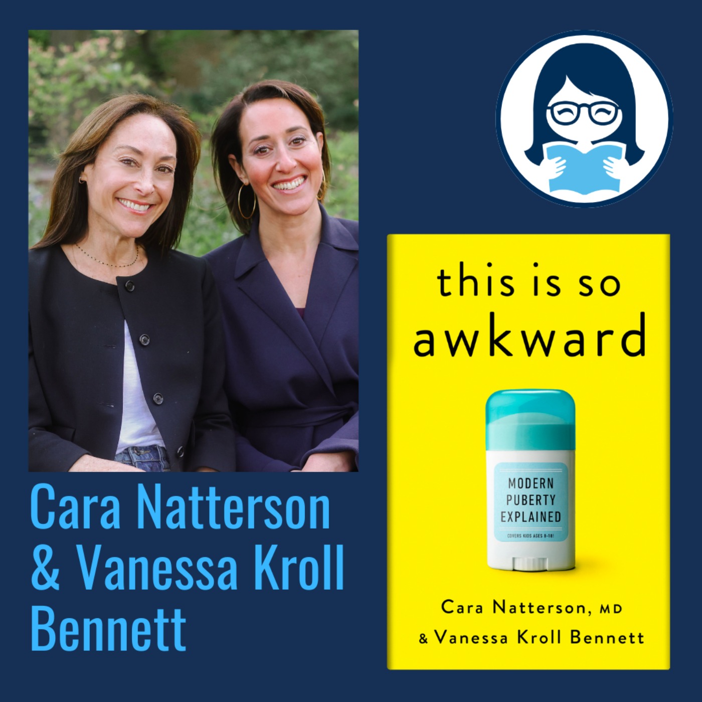 cover art for Cara Natterson, MD & Vanessa Kroll Bennett, THIS IS SO AWKWARD: Modern Puberty Explained