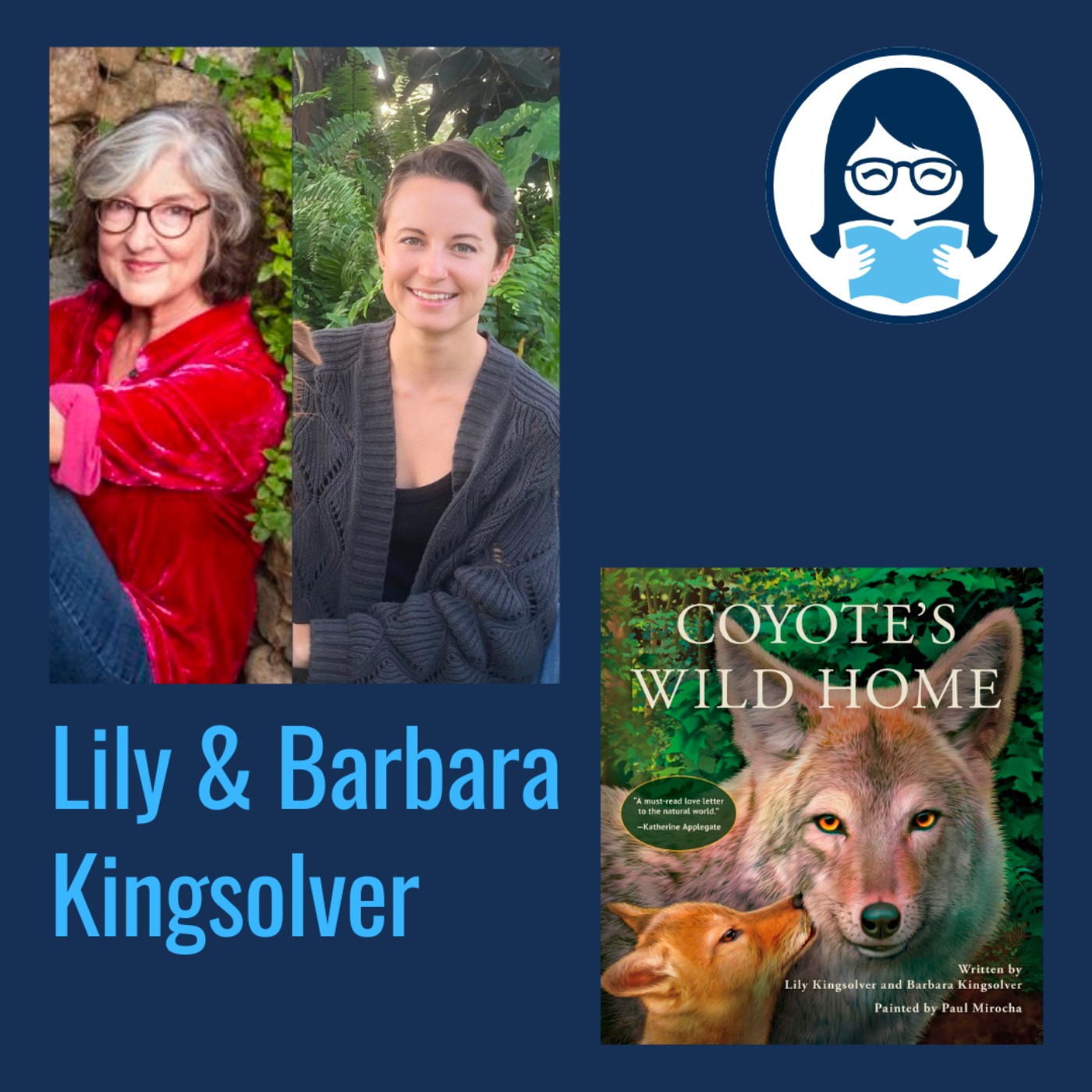 Lily and Barbara Kingsolver, COYOTE'S WILD HOME