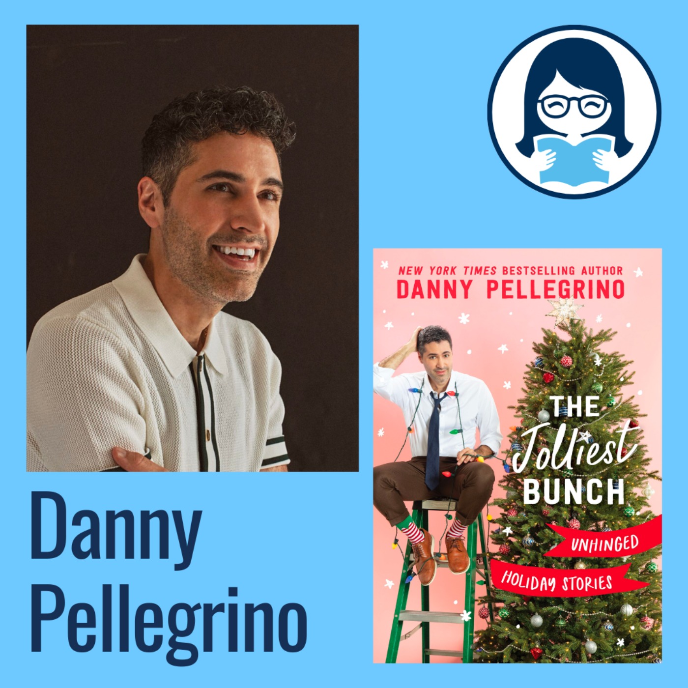Danny Pellegrino, THE JOLLIEST BUNCH: Unhinged Holiday Stories