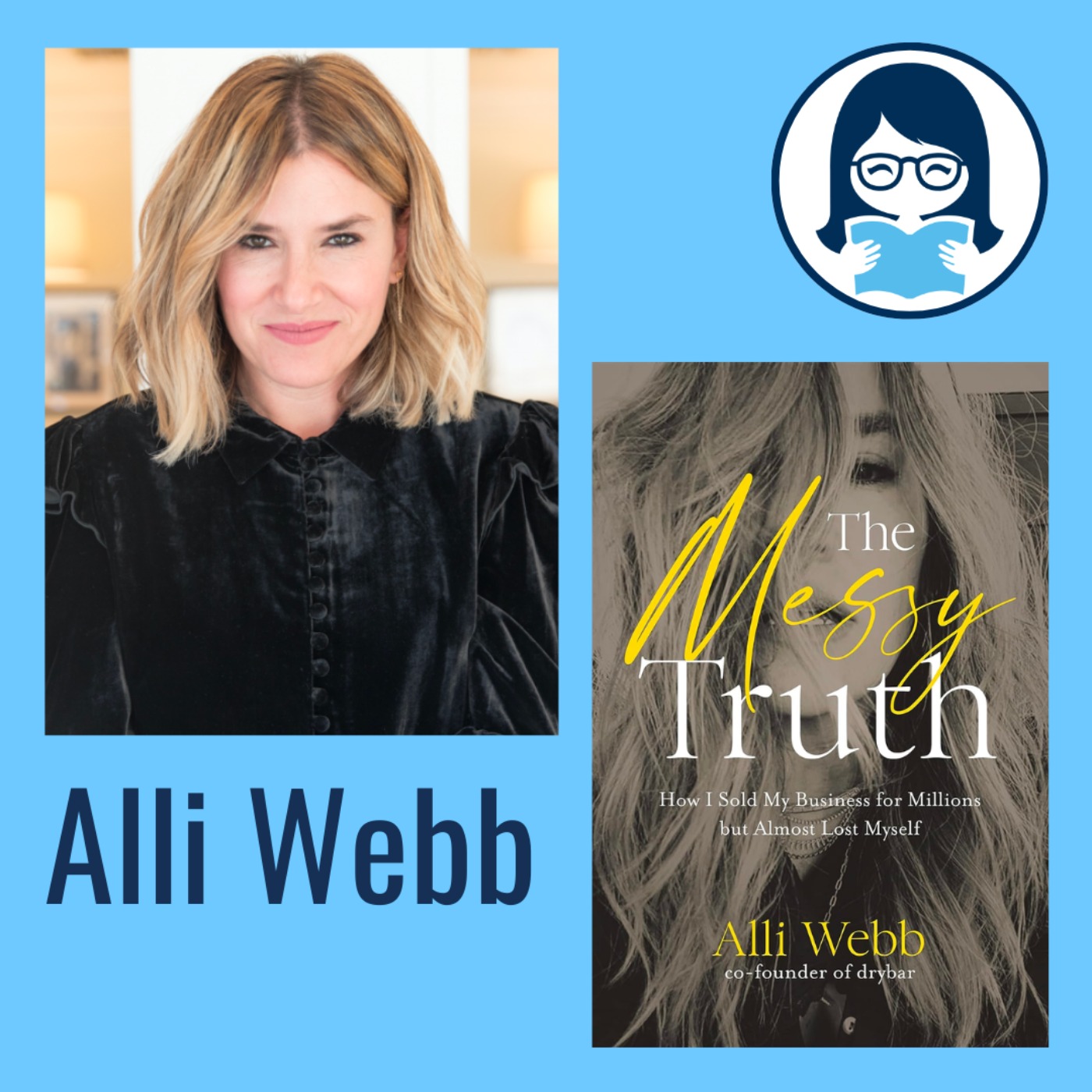 Alli Webb, THE MESSY TRUTH: How I Sold My Business for Millions But Almost Lost Myself