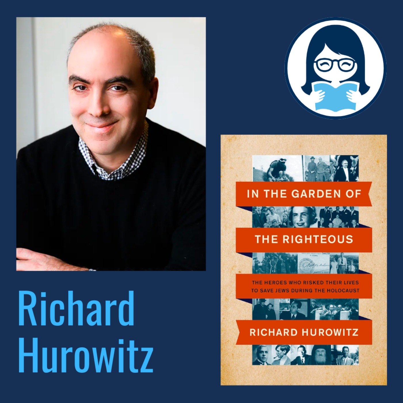 Richard Hurowitz, IN THE GARDEN OF THE RIGHTEOUS: The Heroes Who Risked Their Lives to Save Jews During the Holocaust