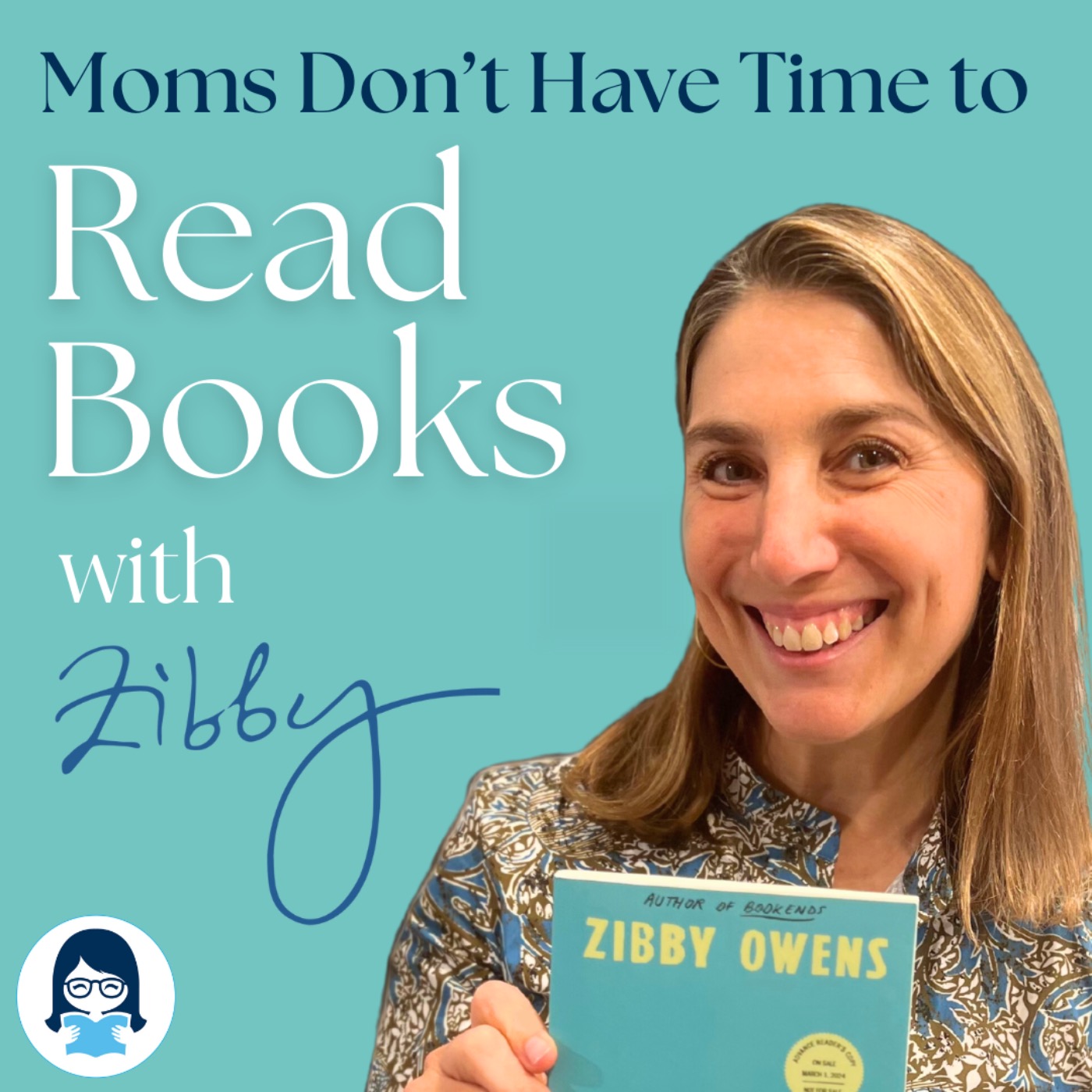 Moms Don't Have Time to Read Books with Zibby