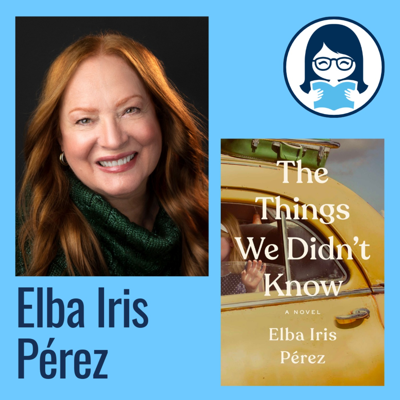 Elba Iris Pérez, THE THINGS WE DIDN'T KNOW
