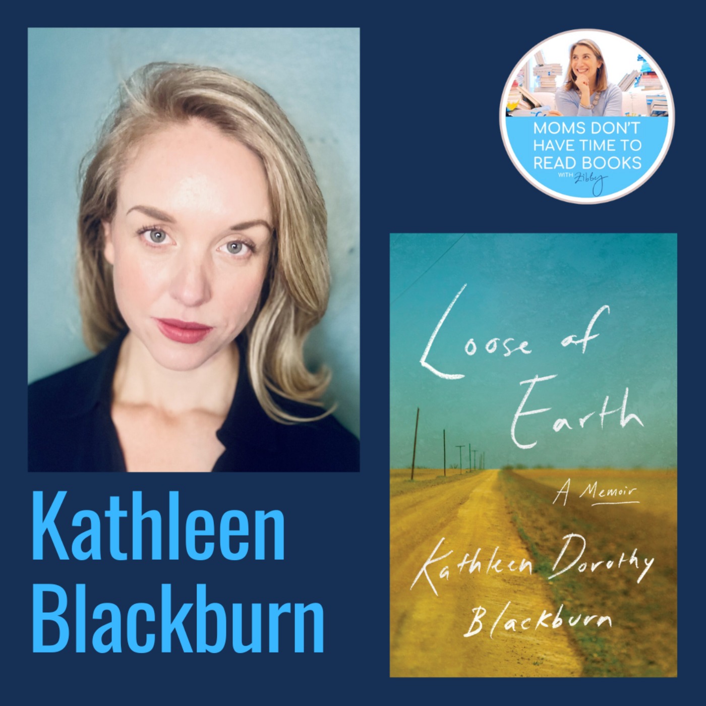 Debut author! Kathleen Dorothy Blackburn, LOOSE OF EARTH: A Memoir