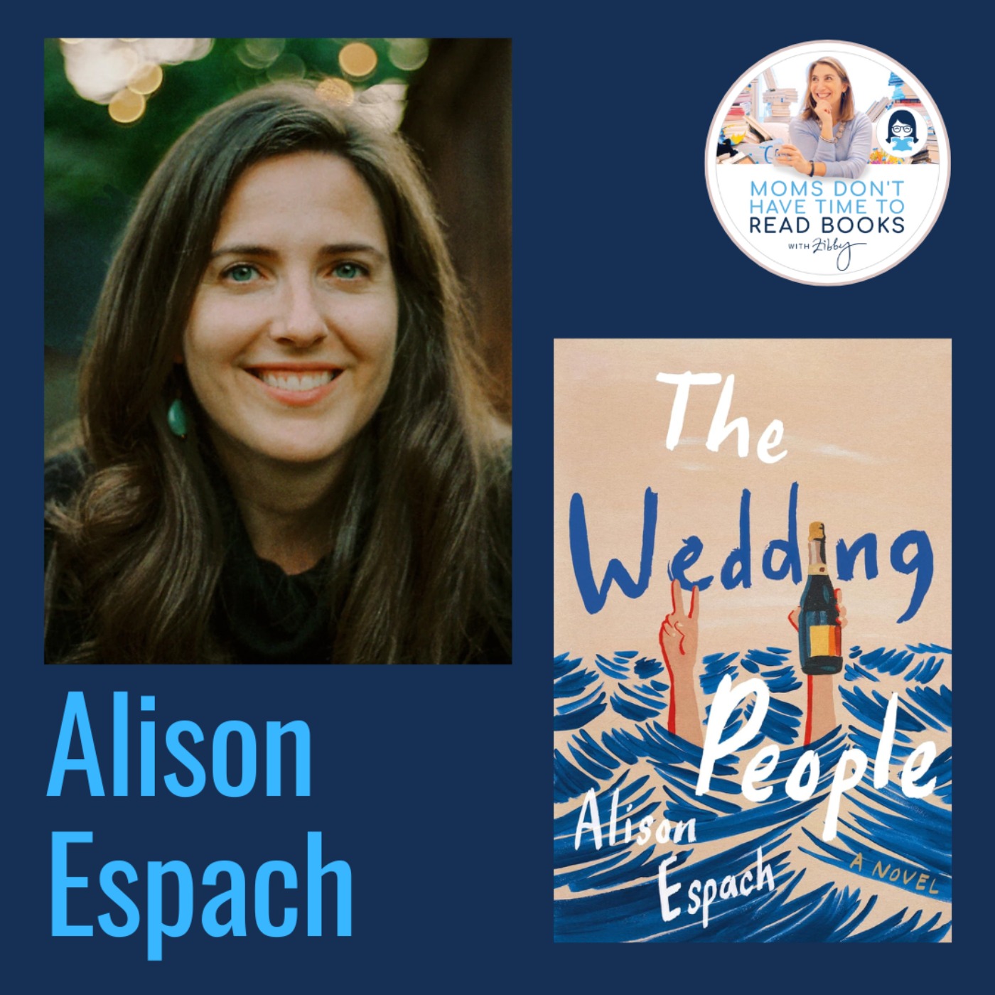 Zibby's Book Club pick & a Read With Jenna pick! Alison Espach, THE WEDDING PEOPLE